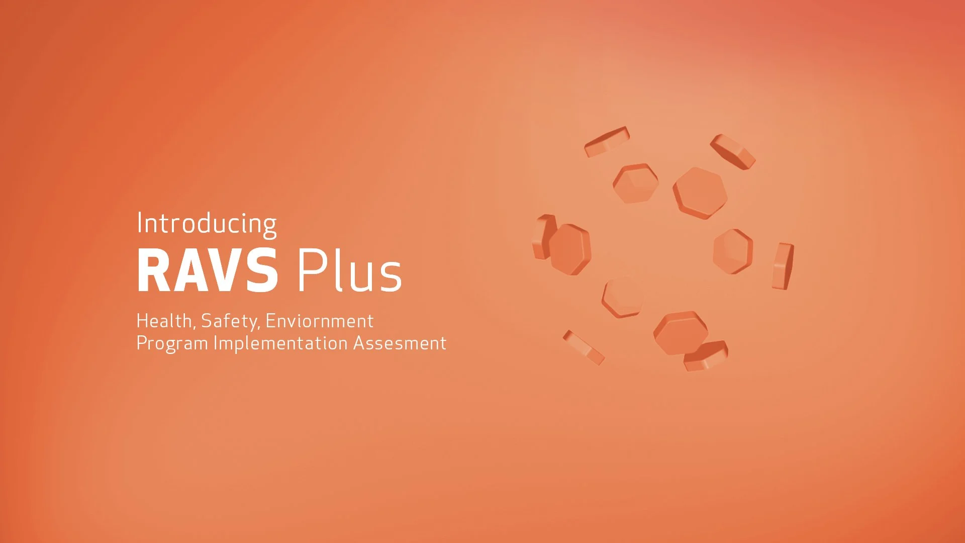 Cover slide for a presentation introducing RAVS Plus, a health, safety, and environment program implementation assessment. The background is orange with floating hexagon shapes.