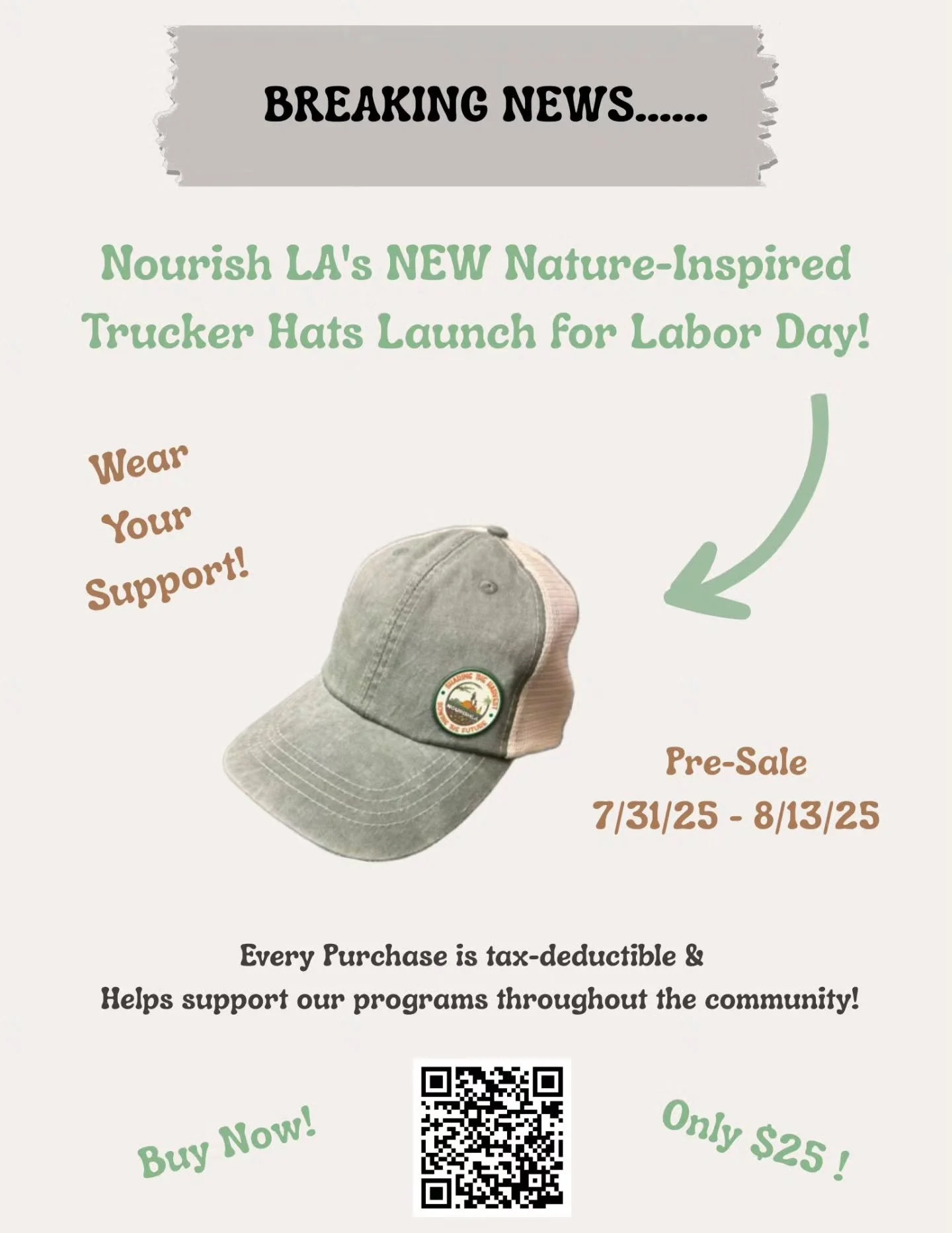 📣 BREAKING NEWS! 📣 Nourish LA is thrilled to announce the presale launch of our NEW Nature-Inspired Trucker Hats just in time for Labor Day! 🧢🌿 Wear your support and make a difference!

➡️ Pre-Sale: 7/31/25 - 8/13/25

💰 Only $25!

✅ Every purcha