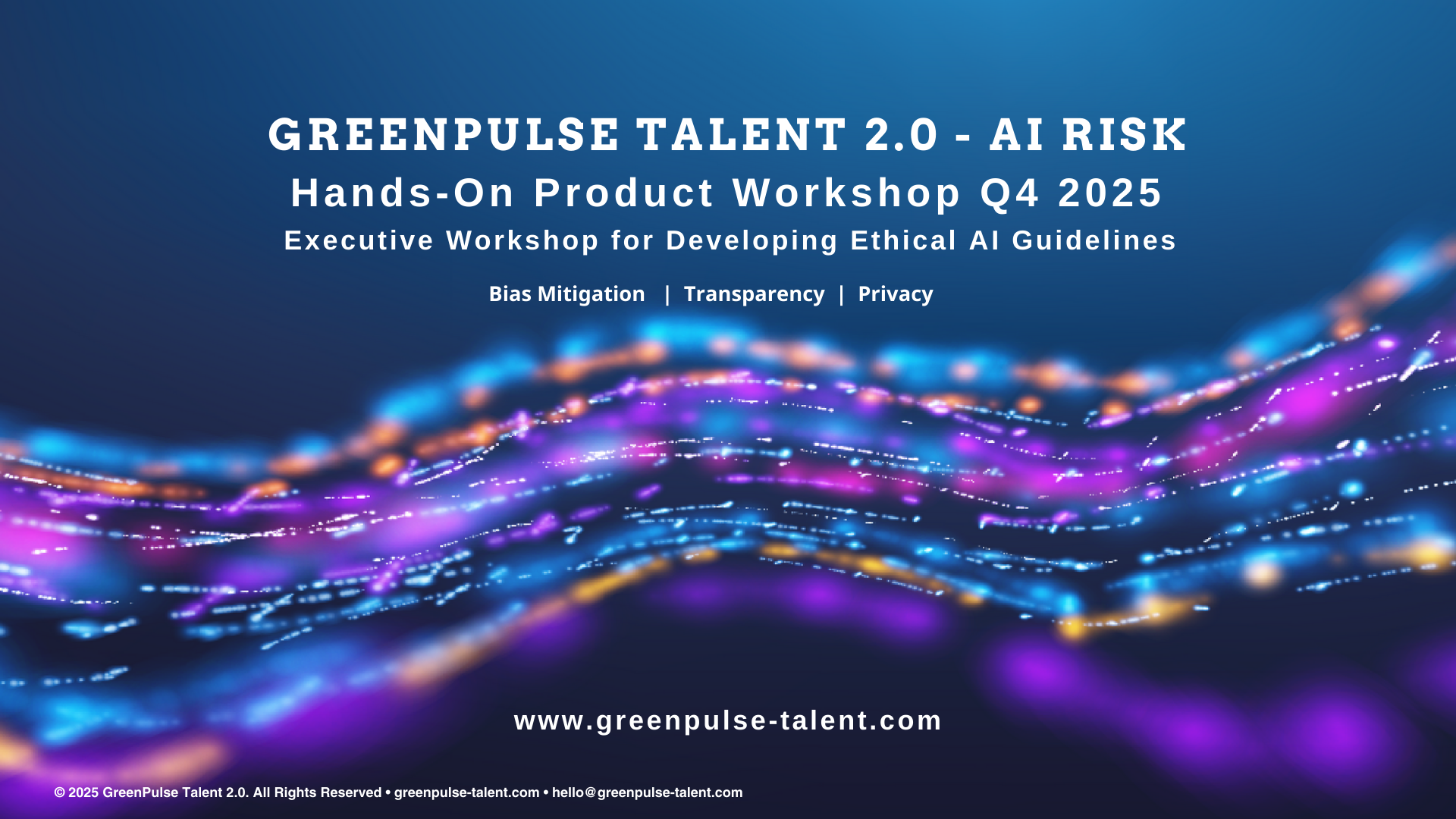 Digital graphic with waves of colorful lights in purple, blue, orange, and yellow hues on a dark blue background. Overlaid text announces the GreenPulse Talent 2.0 AI Risk Workshop, Q4 2025, focusing on developing ethical AI guidelines, bias mitigation, transparency, and privacy. Website URL and copyright info are at the bottom.