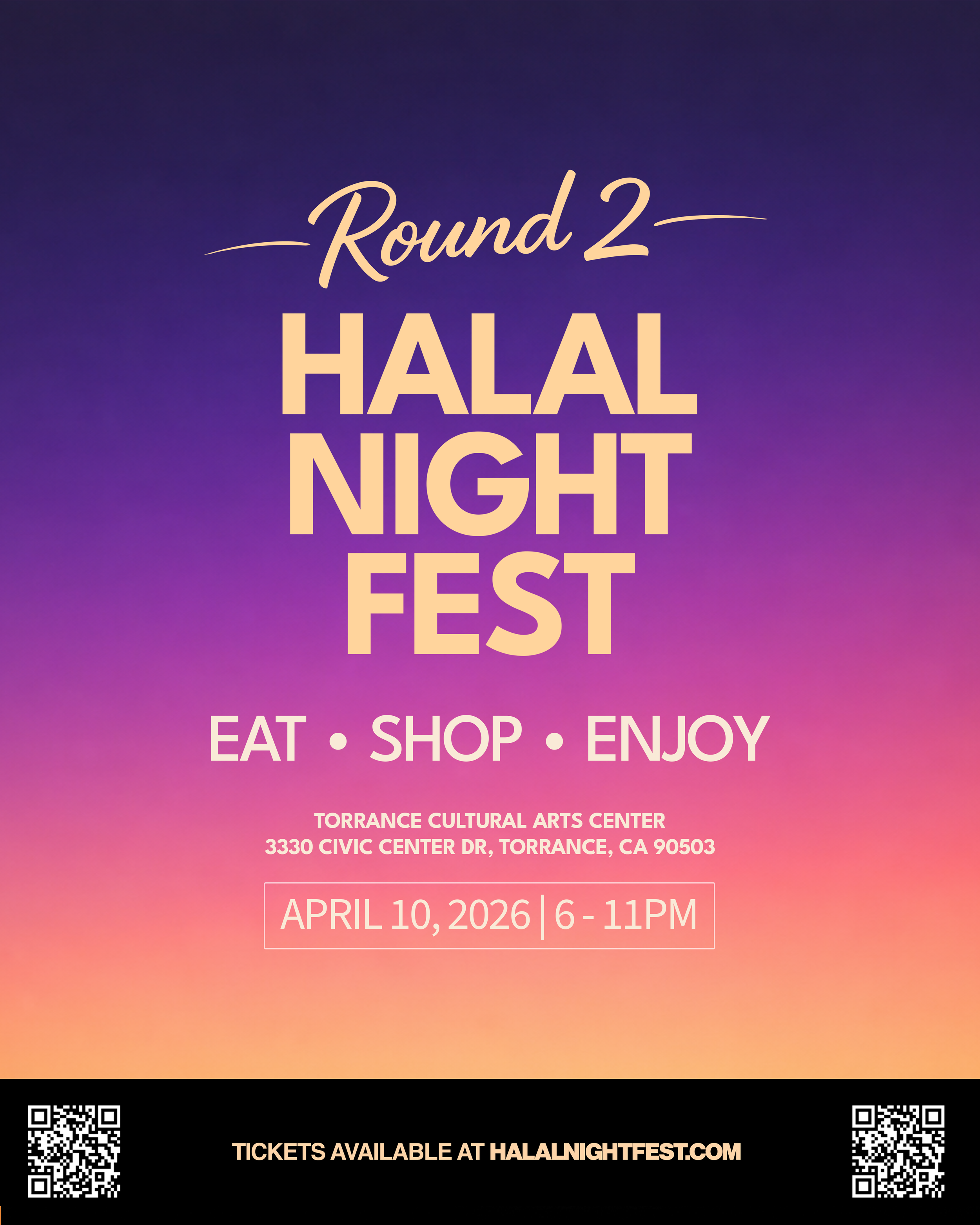 Event poster for Round 2 Halal Night Fest at Torrance Cultural Arts Center on April 10, 2026, from 6 to 11 pm, featuring eating, shopping, and enjoying activities. Includes website link halalnightfest.com and QR codes.