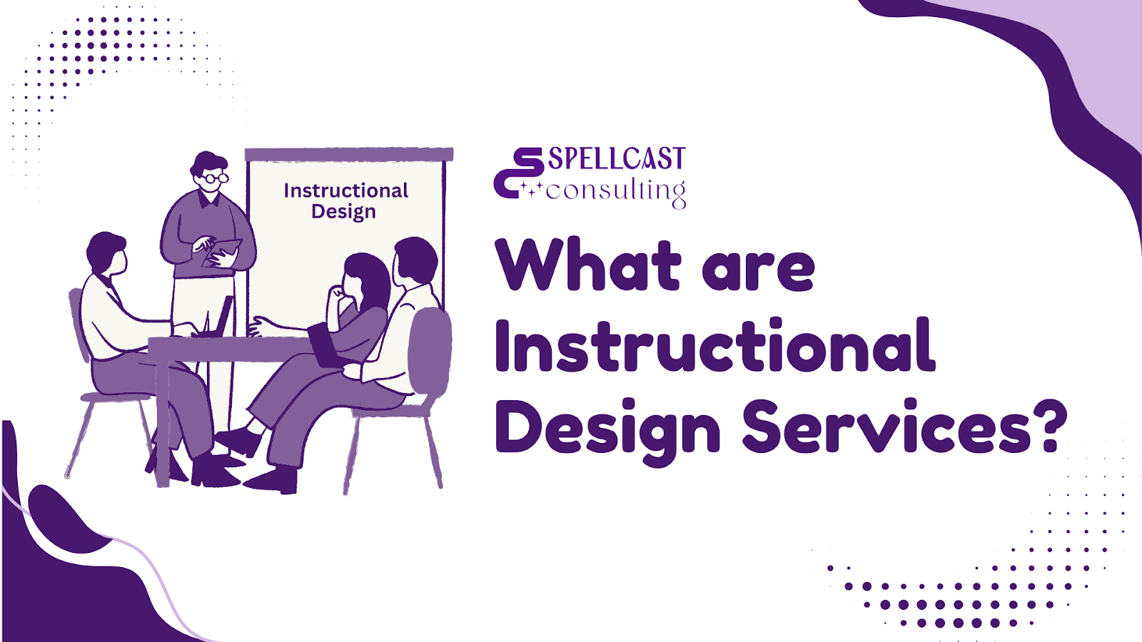 Instructional Design Services: A Complete Guide for Organizations in 2026