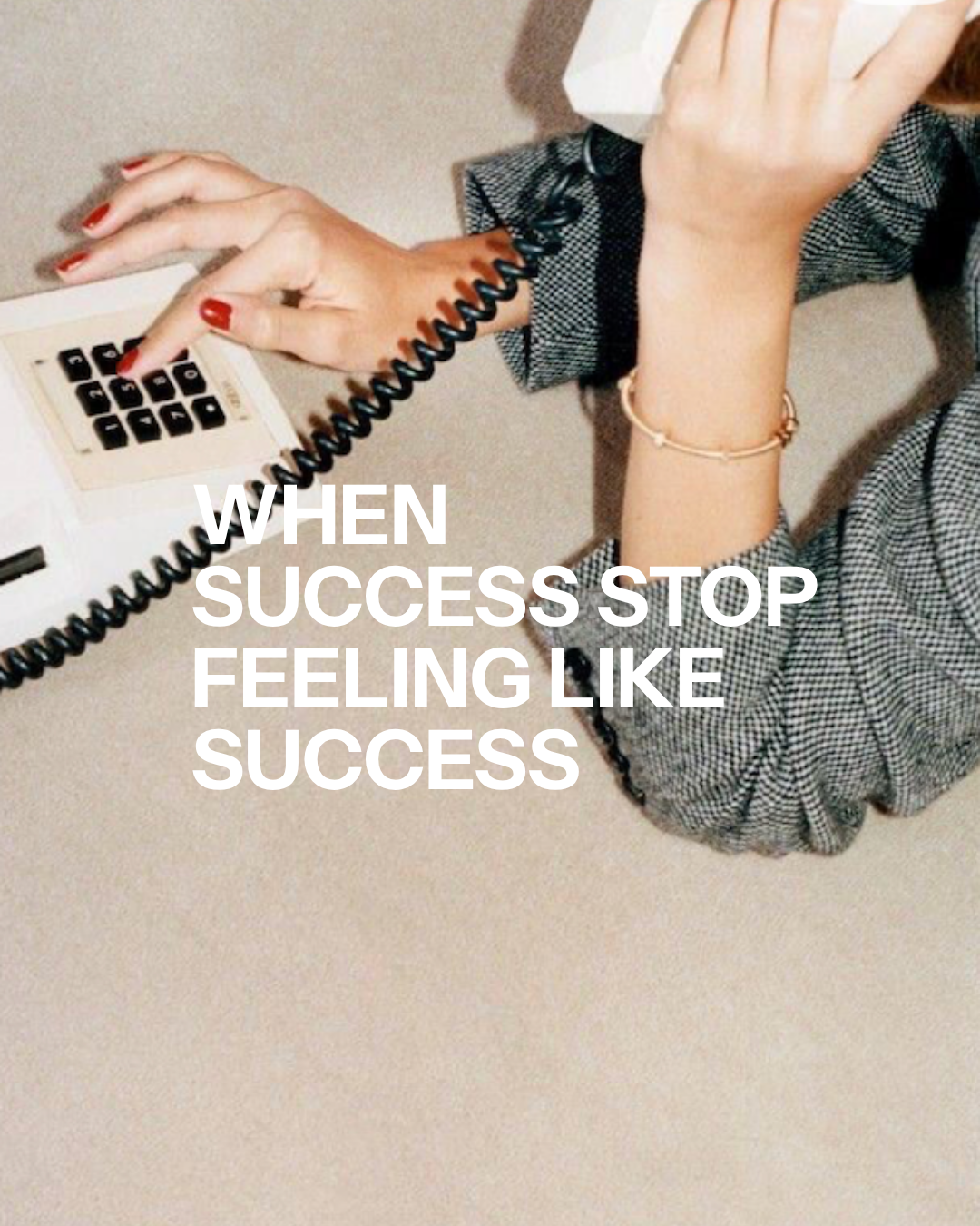 When Success Stops Feeling Like Success