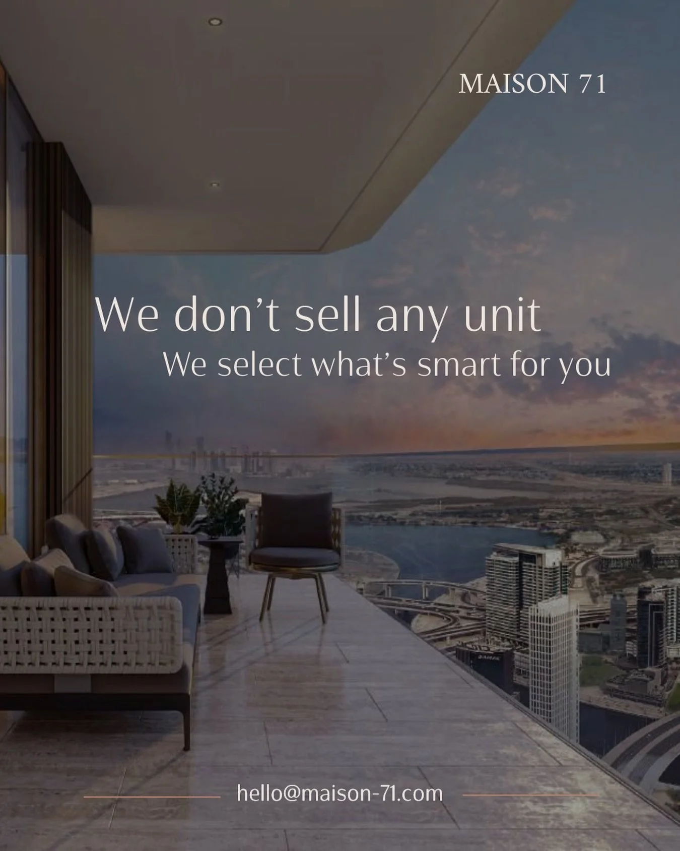 We don&rsquo;t believe in selling property. We believe in curating investments.
Every address tells a story. Every developer leaves a signature. Every detail defines long-term value.

At Maison 71, we select residences with intention aligned with you