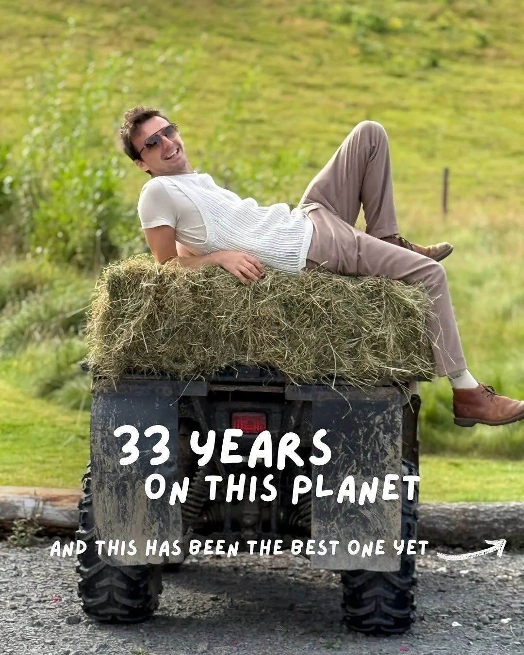 This one&rsquo;s been a good one 👇

Everyone has years they&rsquo;d rather forget and years they&rsquo;ll remember forever, and as I turn 33 today, I can honestly say that this last year has been the best one yet. 

It&rsquo;s been a year full of ad