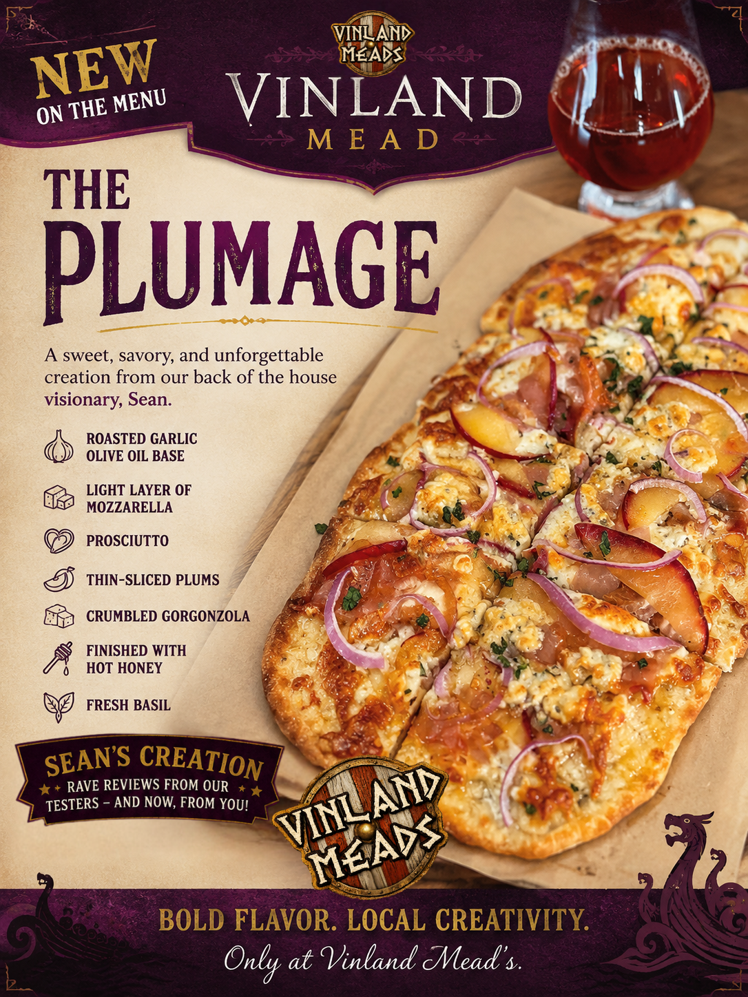 Advertisement for Vinland Mead's new pizza called The Plumage, featuring prosciutto, thin-sliced plums, mozzarella, crumbled gorgonzola, roasted garlic, olive oil base, finished with hot honey and fresh basil, with a glass of wine in the background.