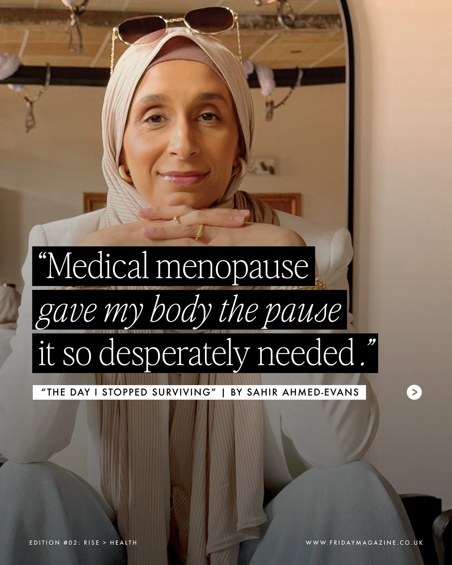When we approach menopause with positivity and compassion, it becomes less about decline and more about discovery &ndash; a time to reconnect to ourselves, return to strength, clarity and confidence.

In our Rise edition, we invited Sahir Ahmed-Evans