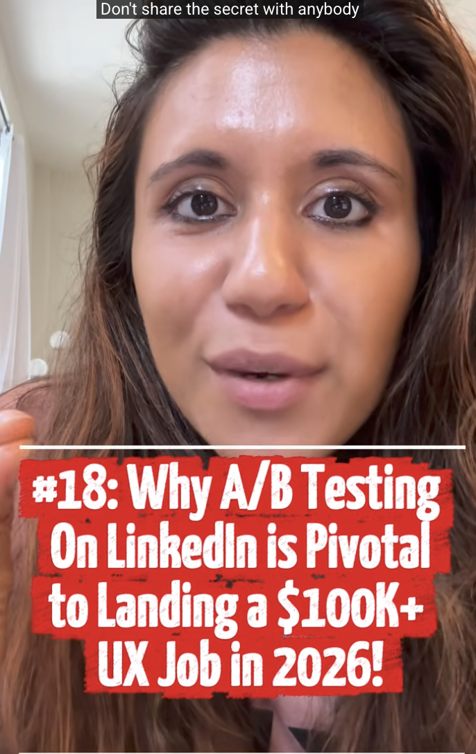 UX #18:Why A/B testing on LinkedIn is pivotal to landing a $100K+ UX job in 2026.