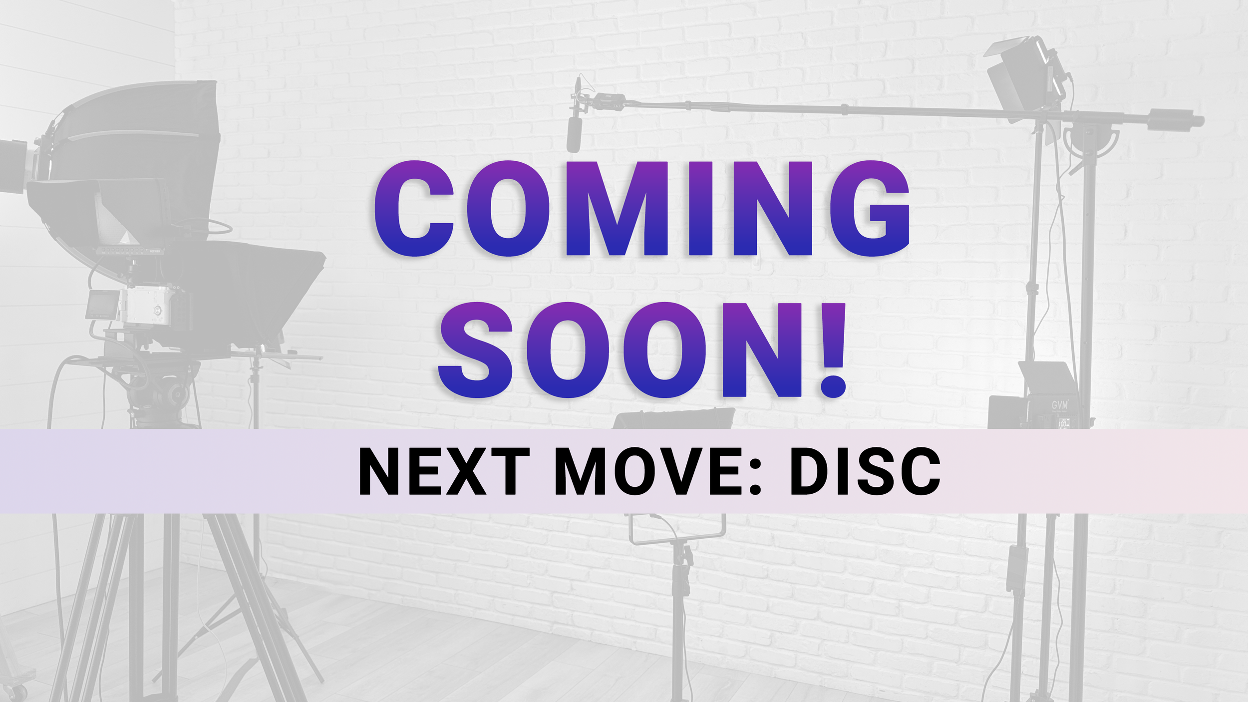 NEXT MOVE: DISC