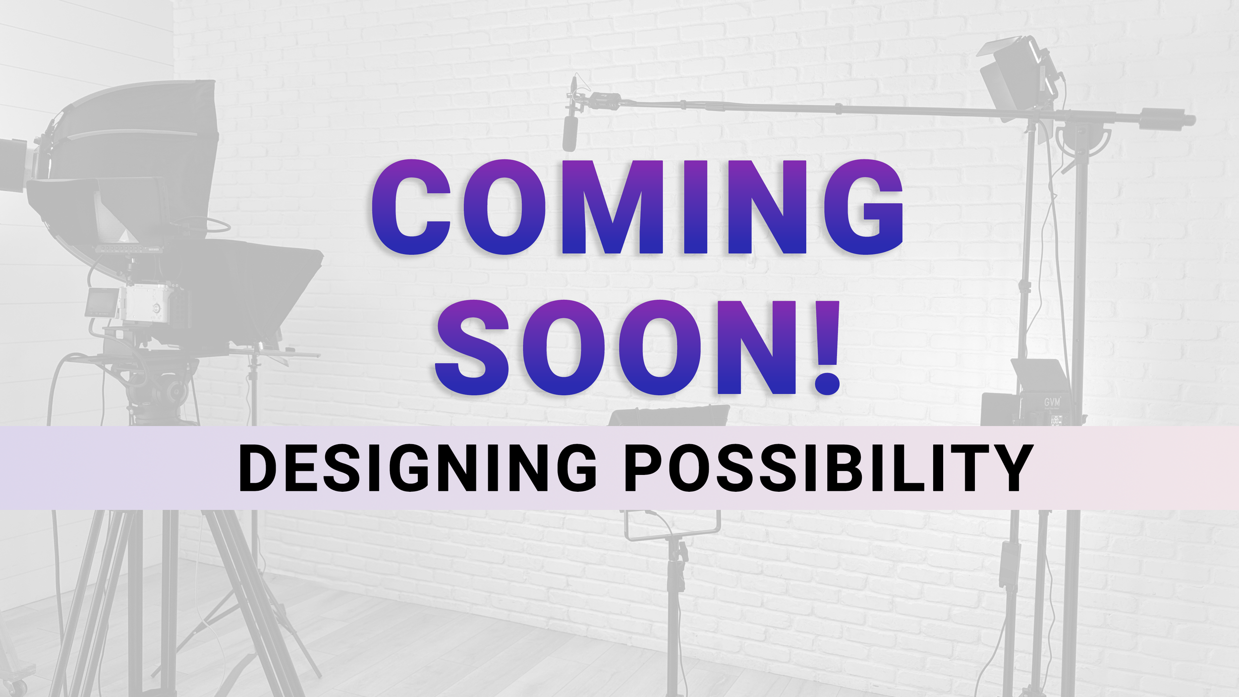 DESIGNING POSSIBILITY