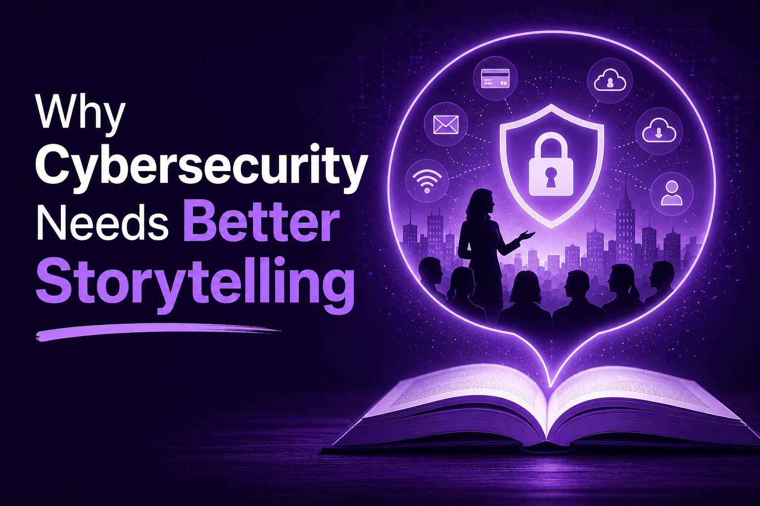 Why Cybersecurity Needs Better Storytelling
