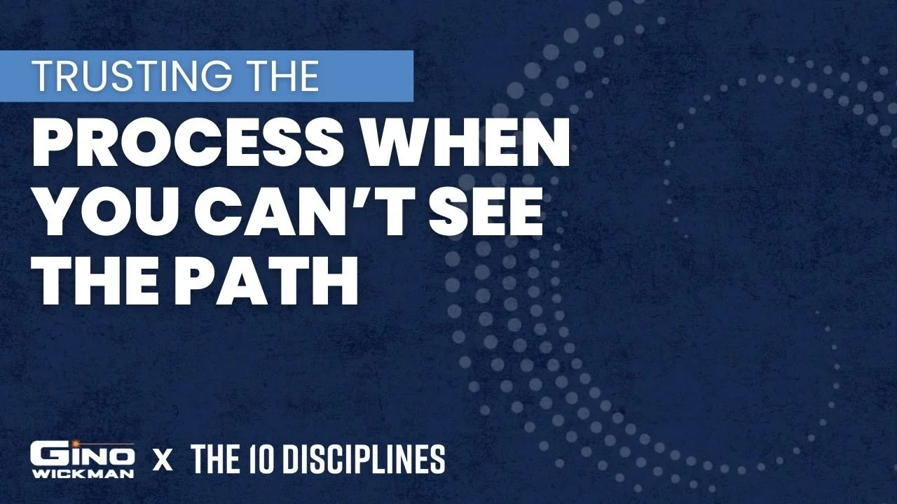 Trusting the Process When You Can’t See the Path