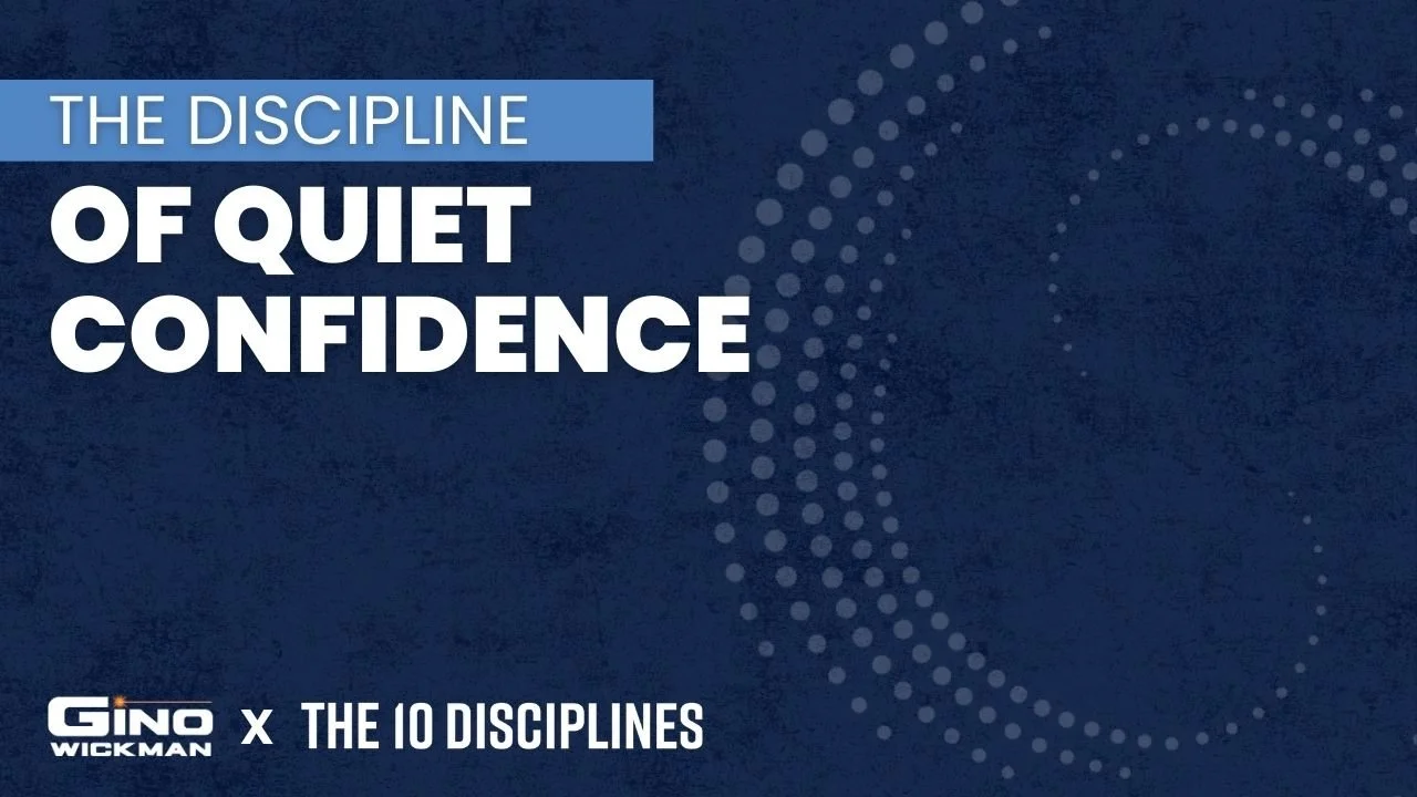 The Discipline of Quiet Confidence
