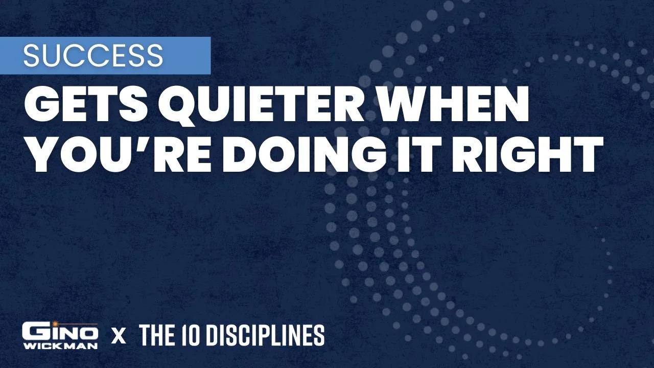 Success Gets Quieter When You’re Doing It Right