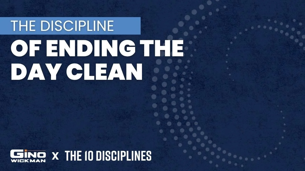 The Discipline of Ending the Day Clean