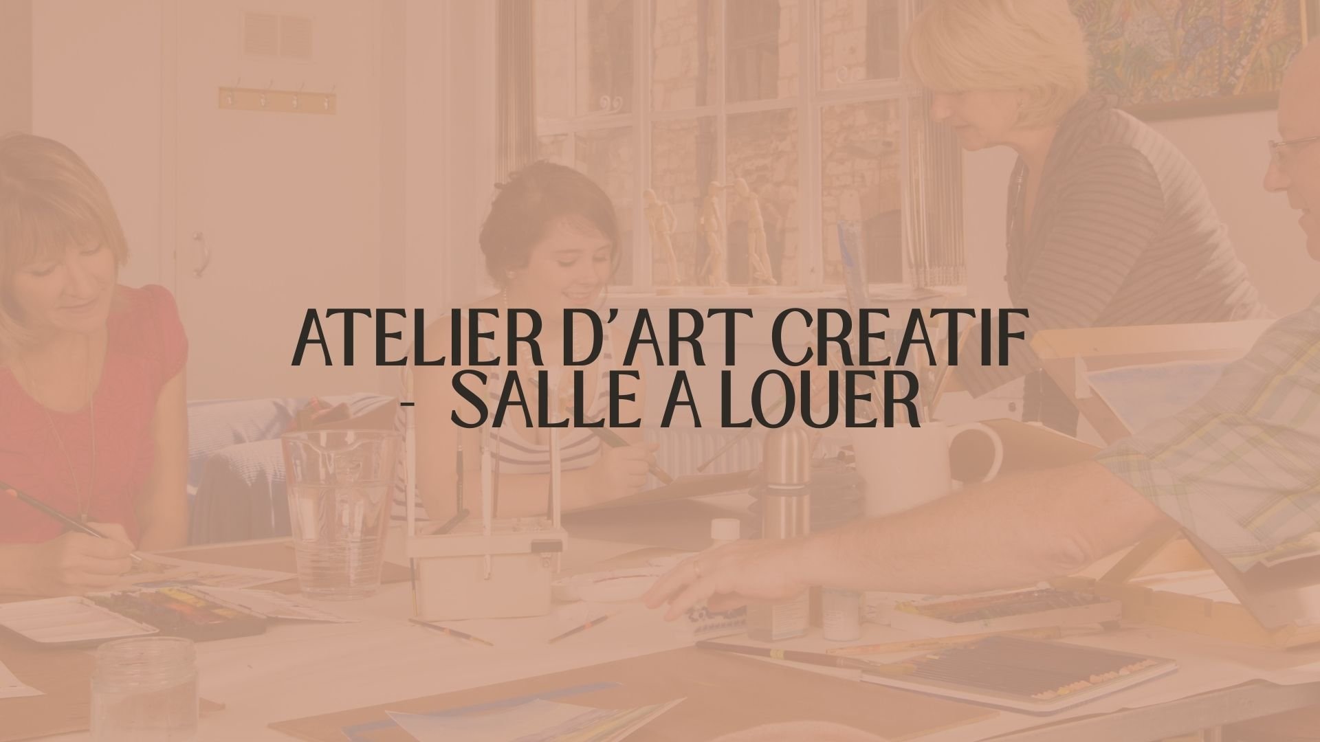 ATELIER D'ART CREATIF -  SALLE A LOUER