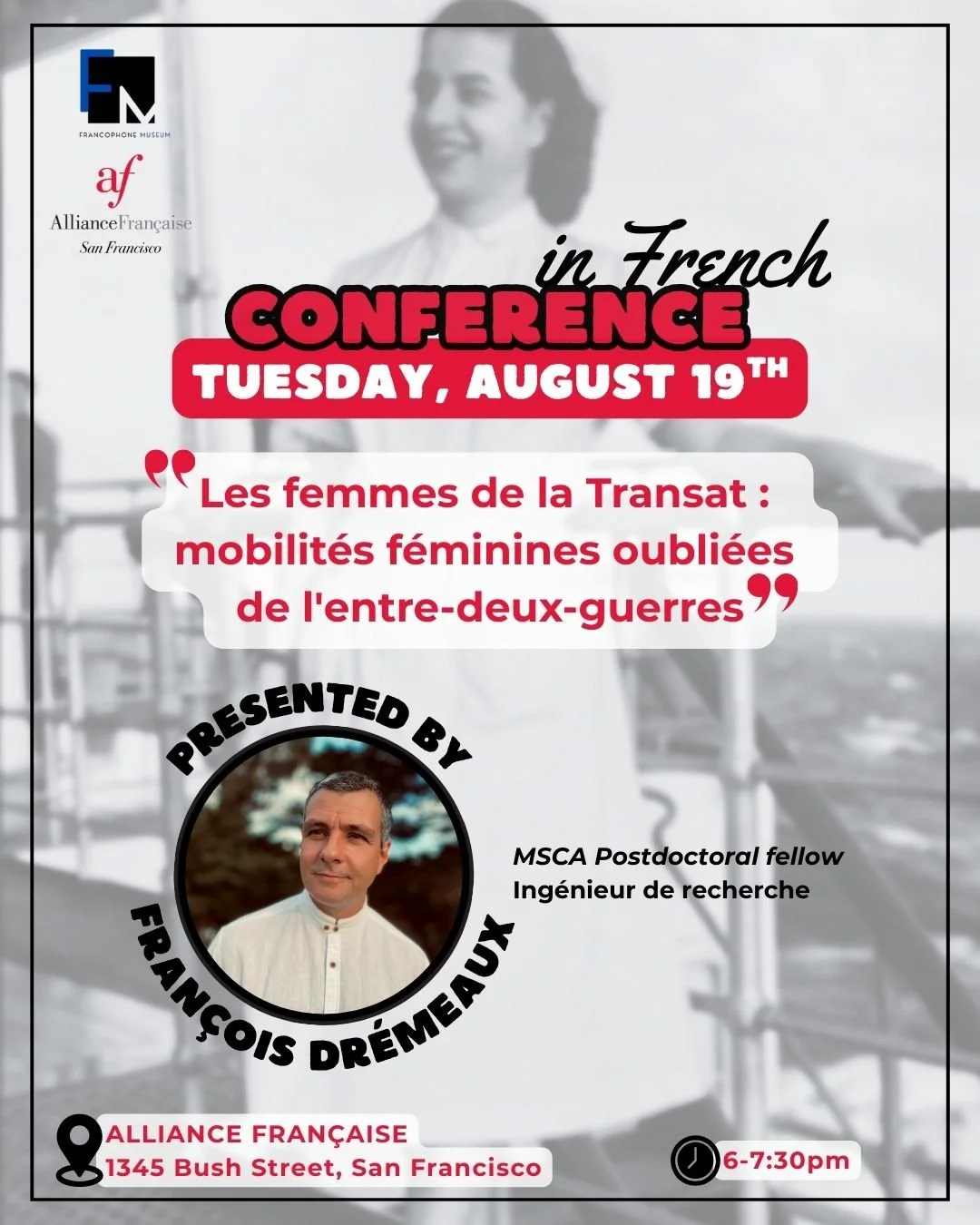 [CONFERENCE in French!] 🗣️ 
Join us on Tuesday, August 19!

The Alliance Francaise San Francisco and the Francophone Museum are pleased to invite you to attend the upcoming conference: &ldquo;Les femmes de la Transat : mobilit&eacute;s oubli&eacute;