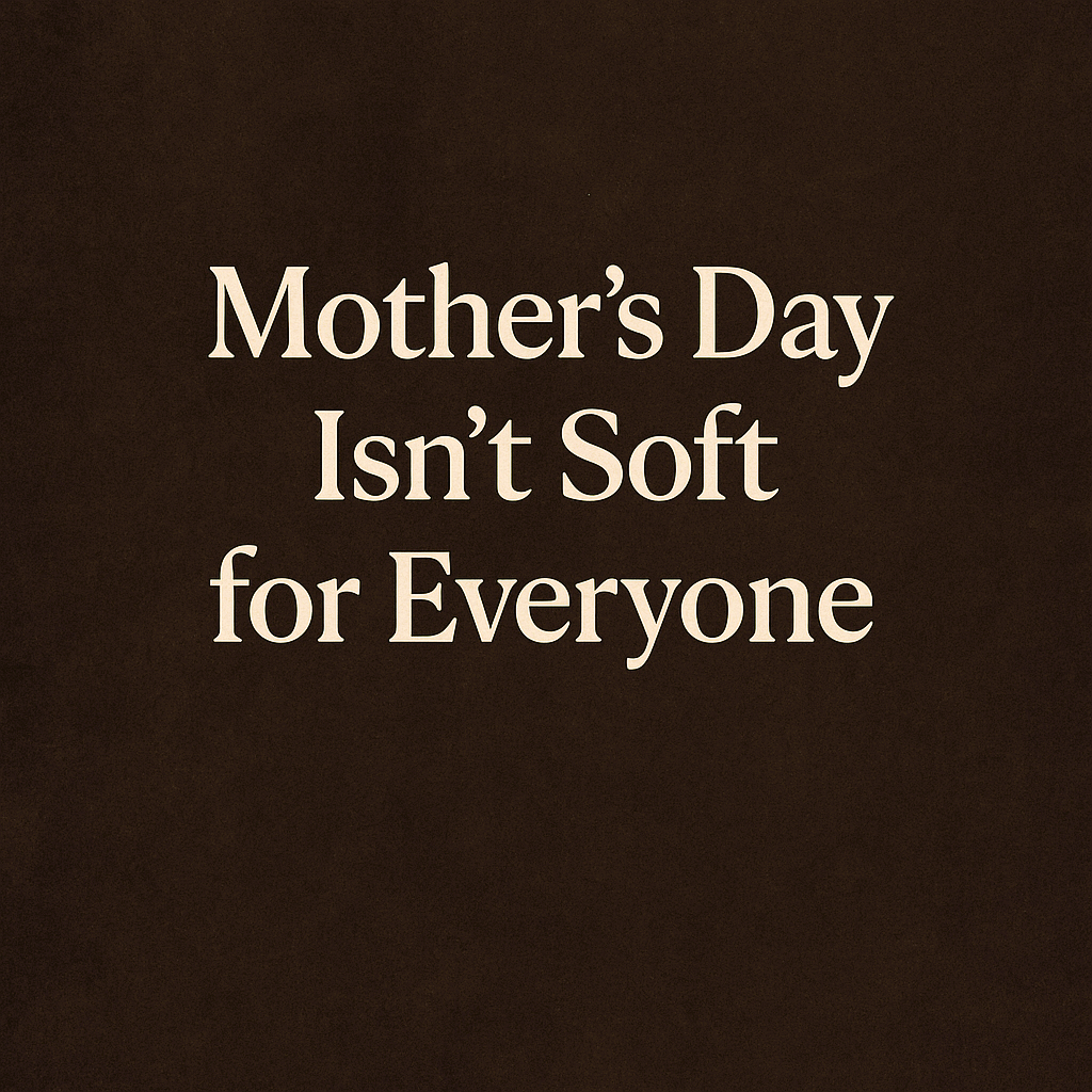 When Mother’s Day Hurts: Holding Space for Grief Not Just Gratitude