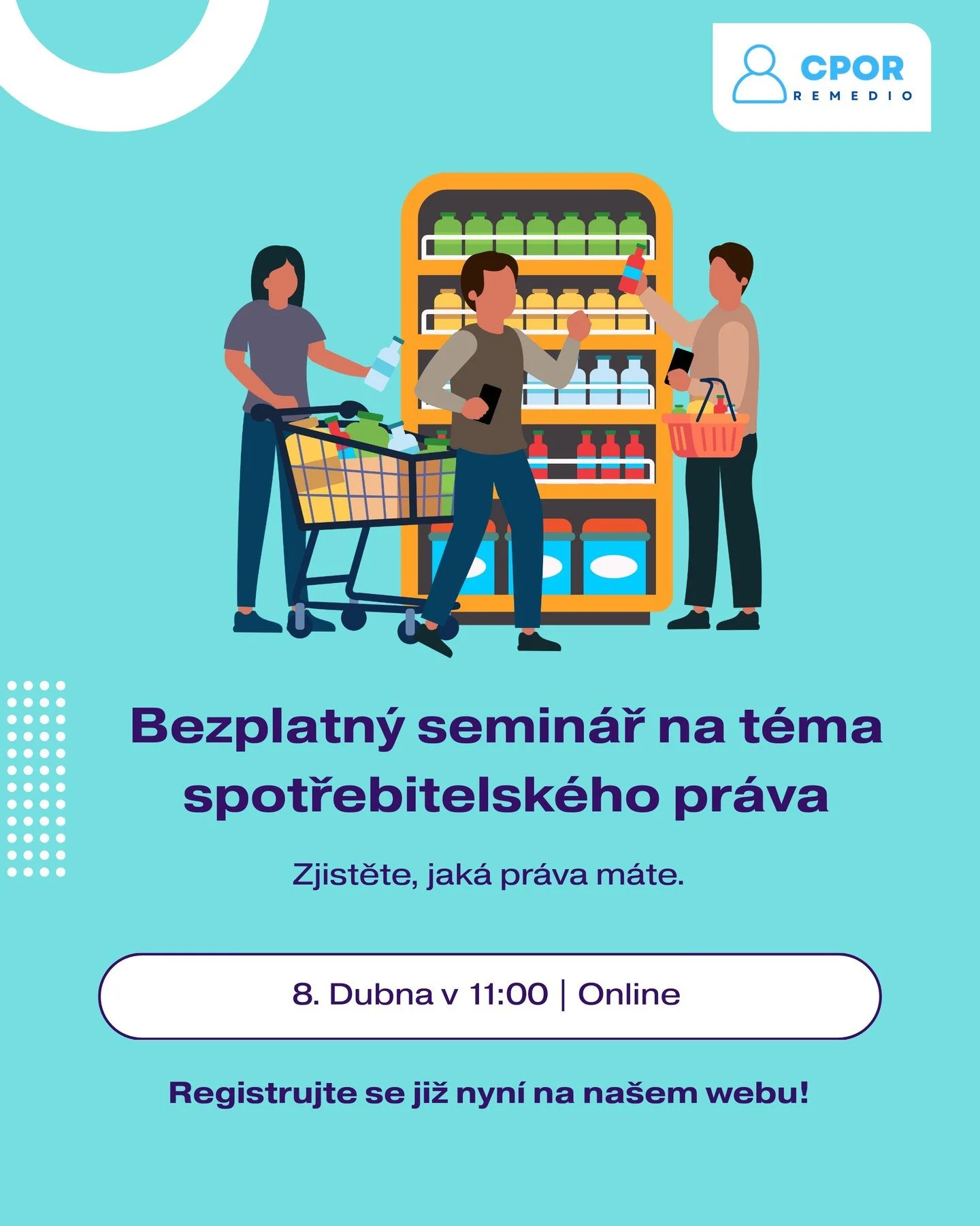 Dne 8. 4. 2026 v 11:00 se uskutečn&iacute; online semin&aacute;ř odborn&iacute;ků z CPOR-Remedio na t&eacute;mata t&yacute;kaj&iacute;c&iacute; se pr&aacute;v spotřebitelů. Dozv&iacute;te se, jak spr&aacute;vně reklamovat zbož&iacute;, co dělat, když