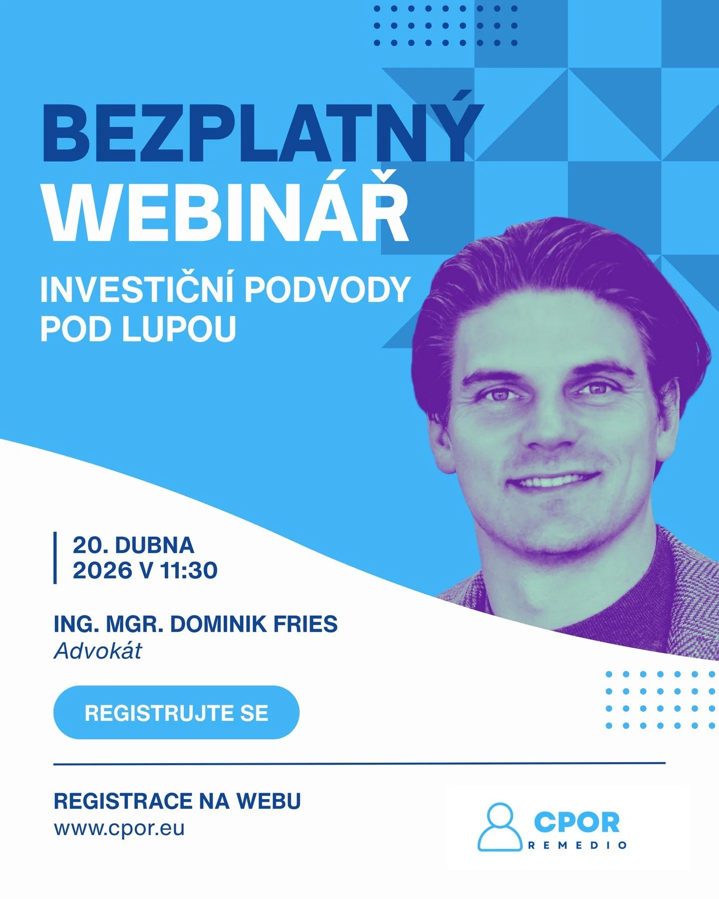 📅Dne 20. 4. 2026 v 11:30 se uskutečn&iacute; online webin&aacute;ř pana Ing. Mgr. Dominika Friese na t&eacute;ma investičn&iacute;ch podvodů. 💵
Dozv&iacute;te se, jak takov&eacute; podvody vypadaj&iacute; a co dělat, pokud se do něj dostanete.
Regi