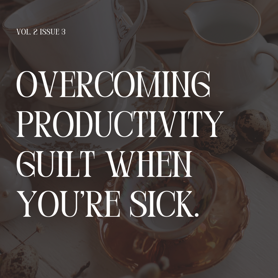 How to Overcome Productivity Guilt When You’re Sick
