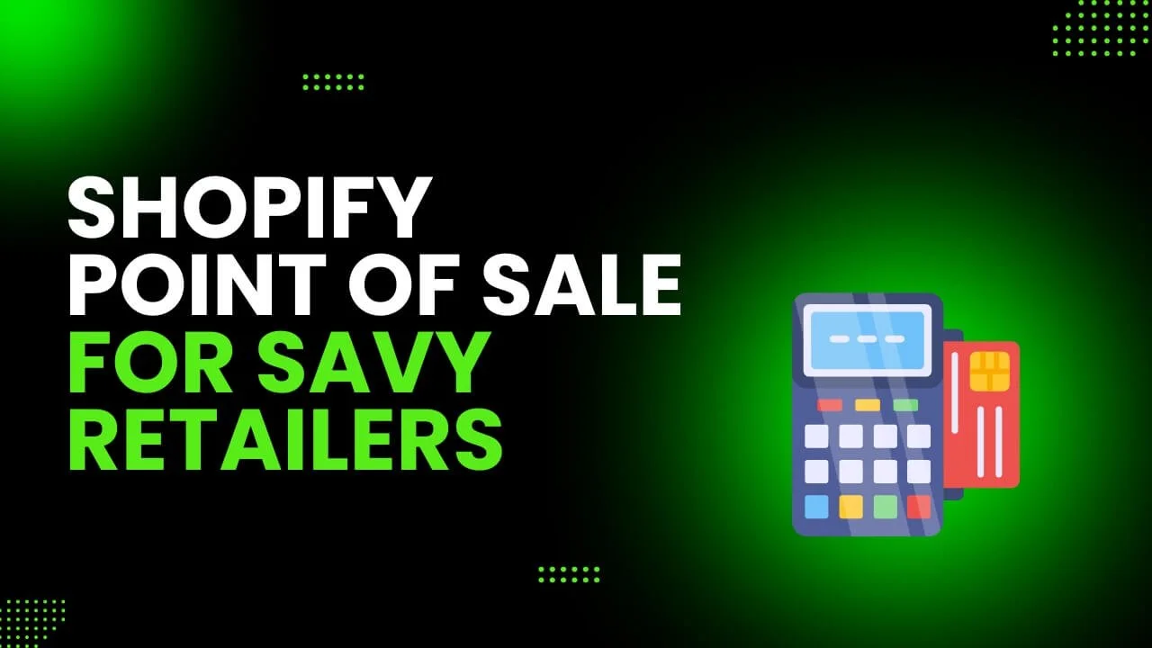The Ultimate Guide to Shopify POS for Retailers in 2025