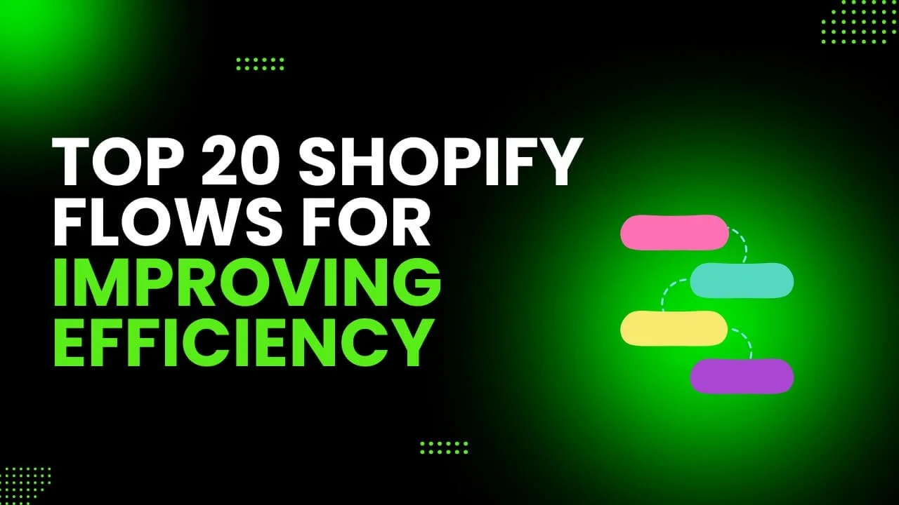 Top 20 Shopify Flow Automations to Improve Efficiency and Save Time