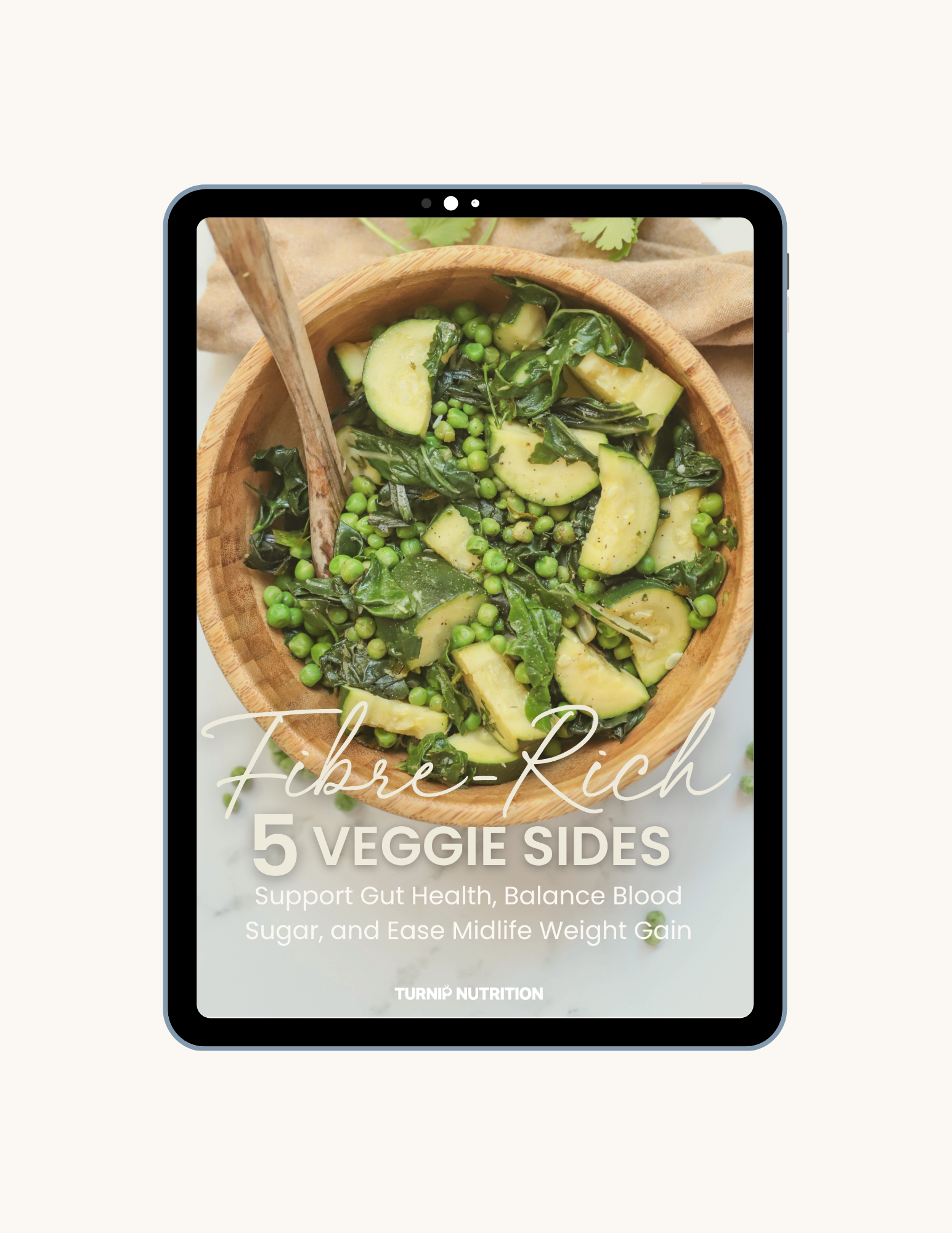 Tablet displaying “Fibre-Rich 5 Veggie Sides” by Turnip Nutrition, featuring a bowl of sautéed zucchini, green peas, and leafy greens, highlighting high-fibre, gut-supportive foods for blood sugar balance and midlife weight management.