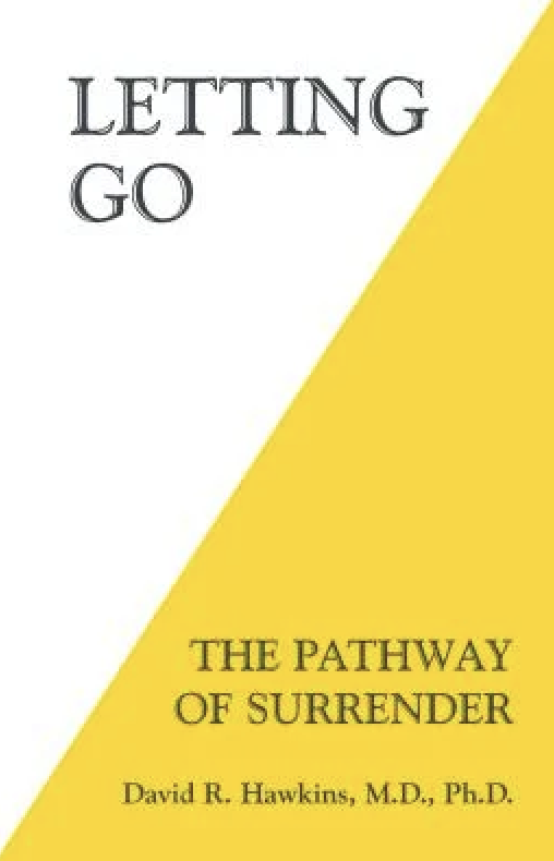 Book cover titled "Letting Go: The Pathway of Surrender" by David R. Hawkins, M.D., Ph.D., with a design featuring a diagonal split between white and yellow sections.