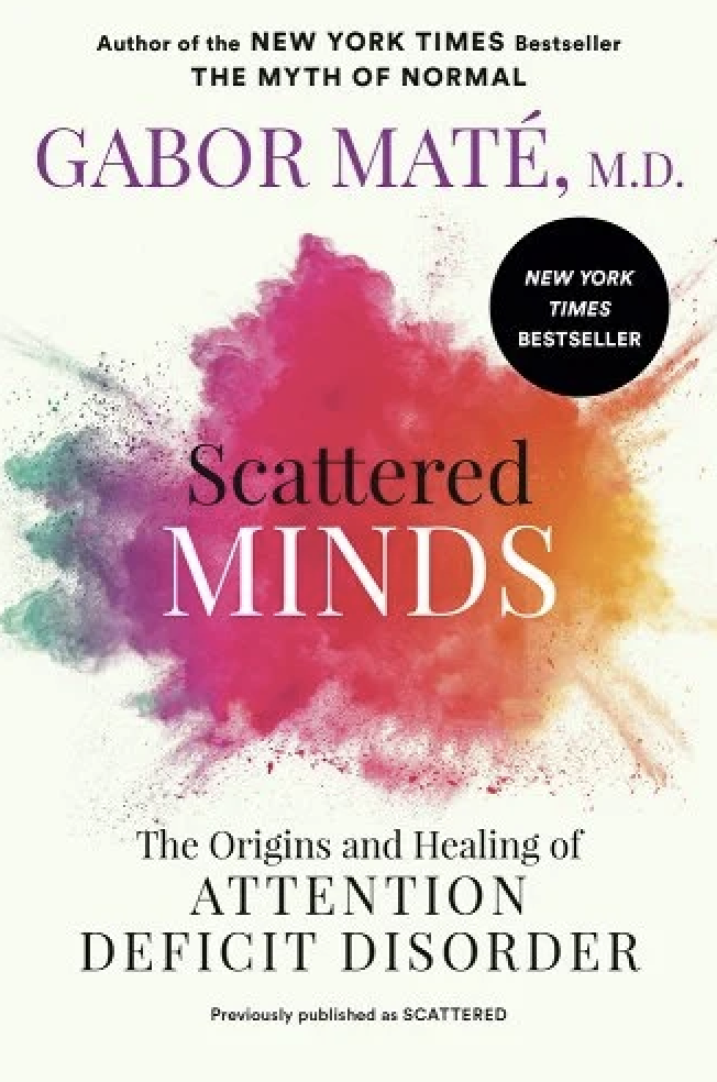 Book cover for 'Scattered Minds' by Gabor Maté featuring colorful powder splashes, title, author's name, and a black circle indicating it is a New York Times bestseller.