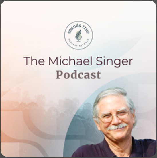 Cover image of The Michael Singer Podcast featuring a smiling man with gray hair and glasses, with a soft gradient background and a circular logo at the top.