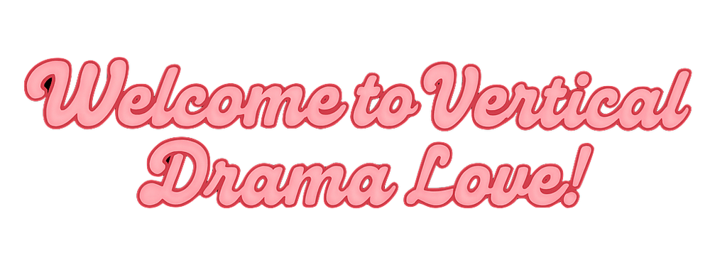 Vertical Drama Love | Discover Vertical Dramas Today
