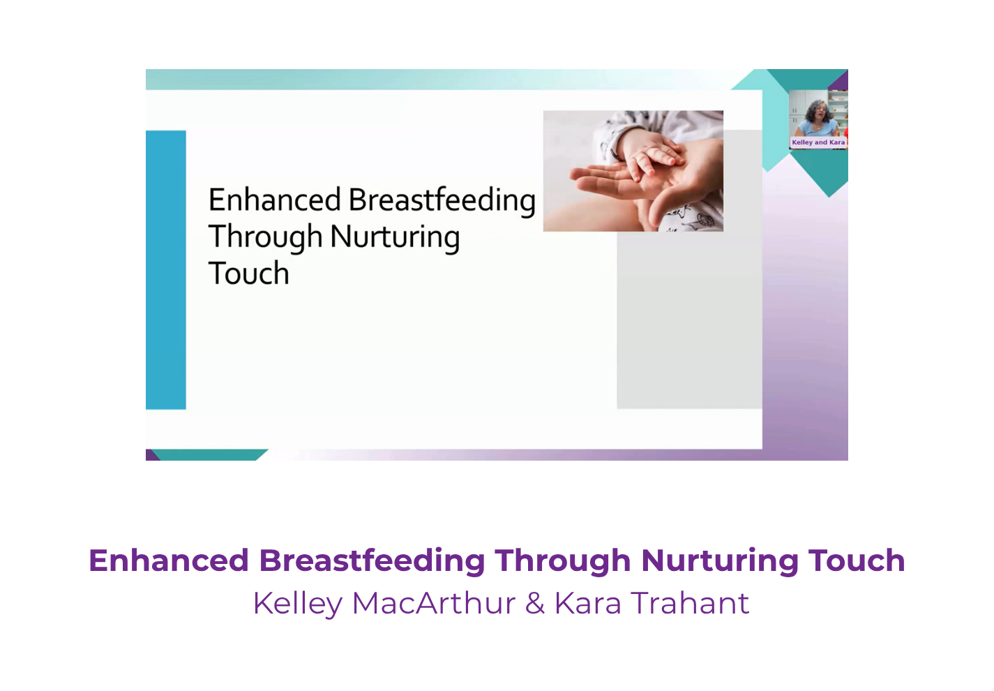 Enhanced Breastfeeding Through Nurturing Touch - Kelley MacArthur & Kara Trahant
