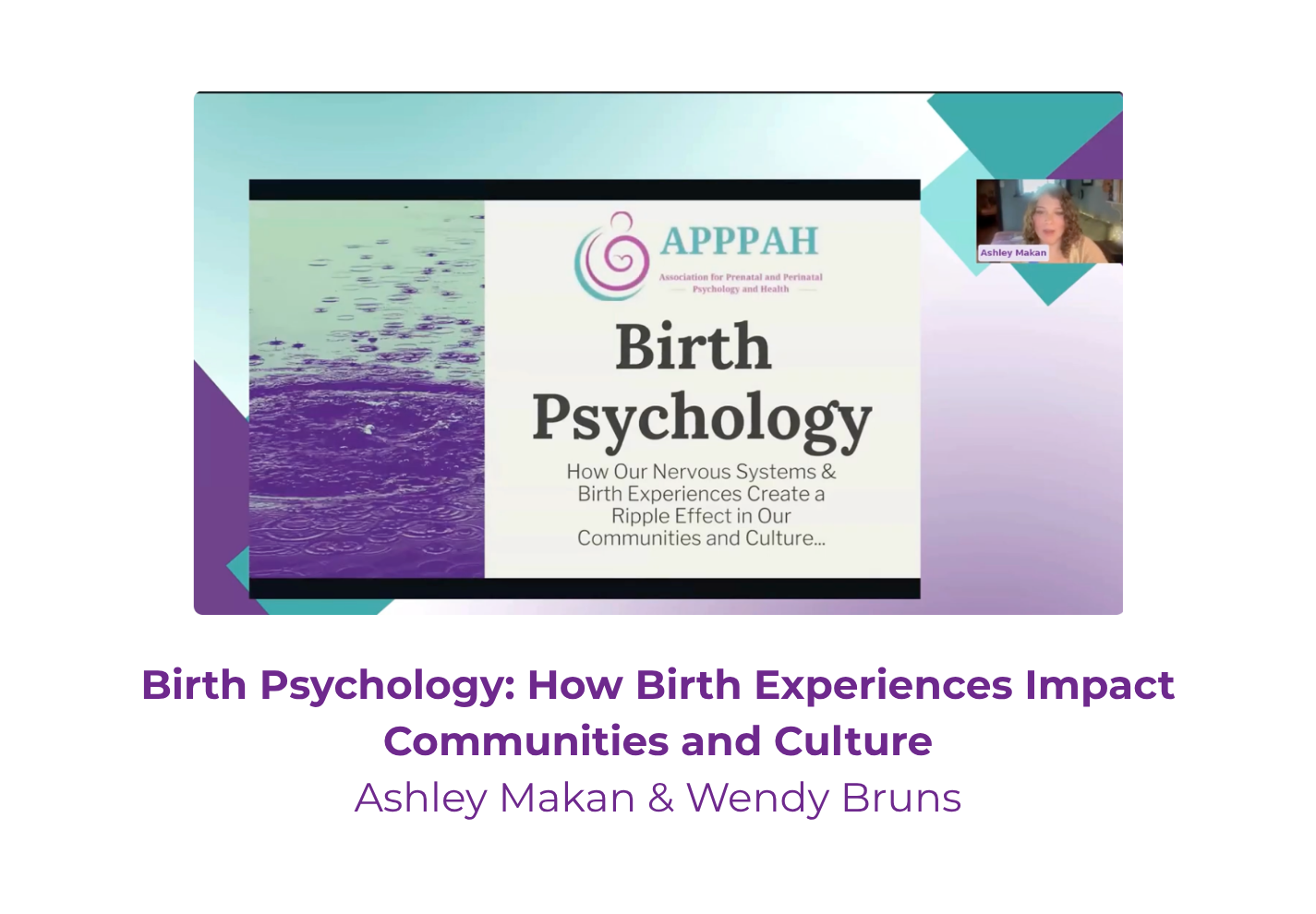 Birth Psychology: How Birth Experiences Impact Communities and Culture - Ashley Makan & Wendy Bruns