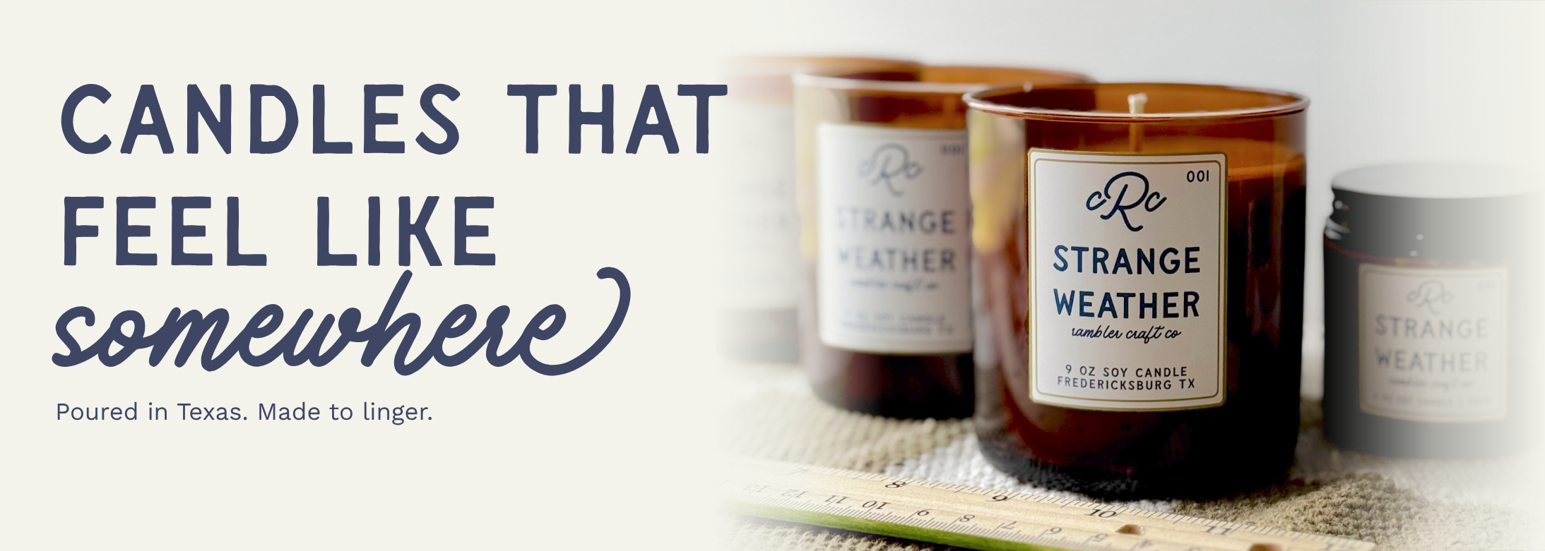 Image of three candles labeled 'Strange Weather' by Ramble Craf Co, with a ruler in front, accompanied by text 'CANDLES THAT FEEL LIKE somewhere' and 'Poured in Texas. Made to linger.'