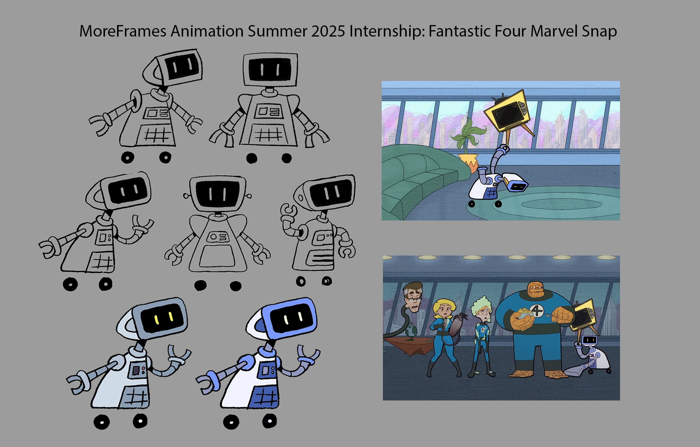 MoreFrames Animation Summer 2025 Internship: Fantastic Four Marvel Snap
Robot Character Exploration 