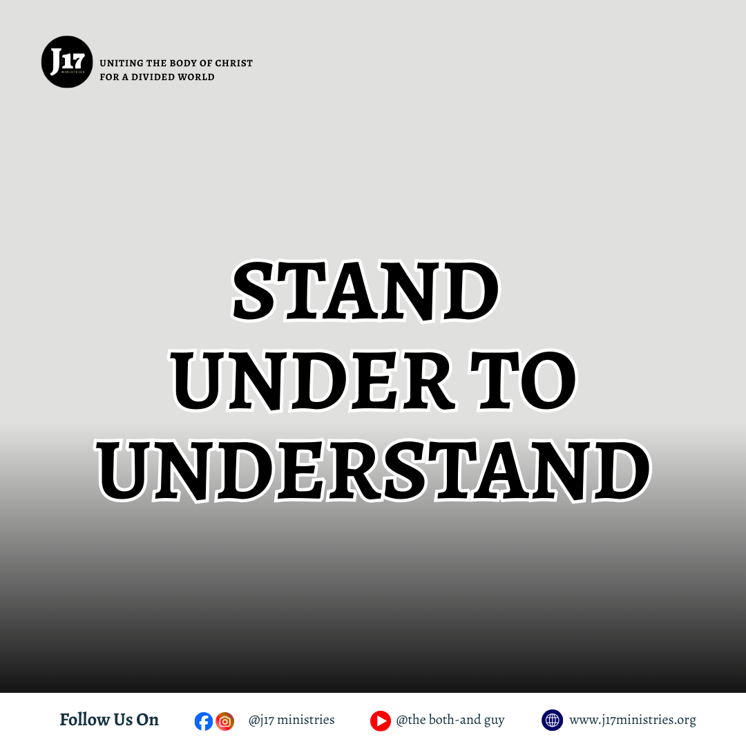 Stand Under to Understand