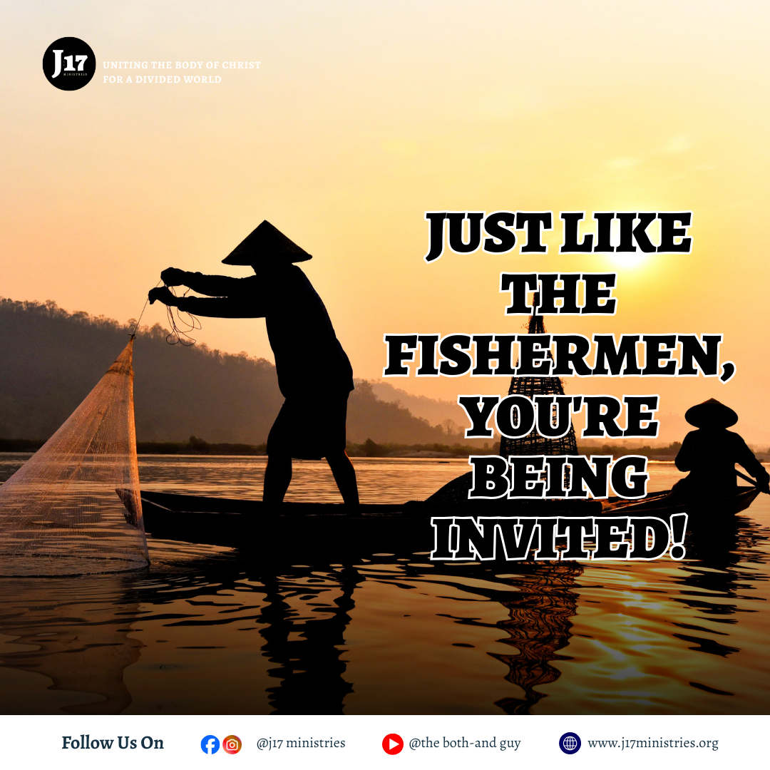 Just like the fishermen, you're being invited!