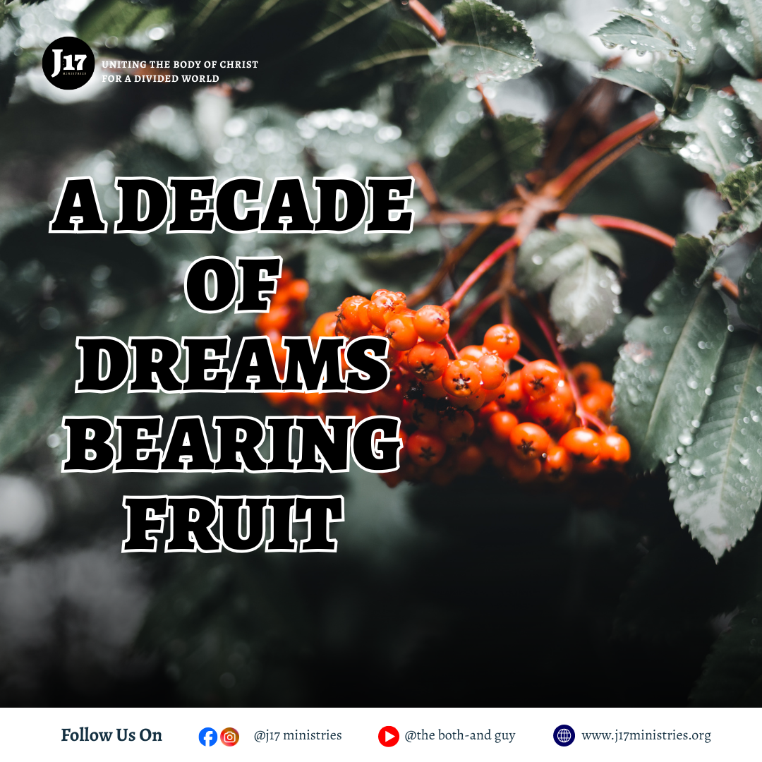 A Decade of Dreams Bearing Fruit