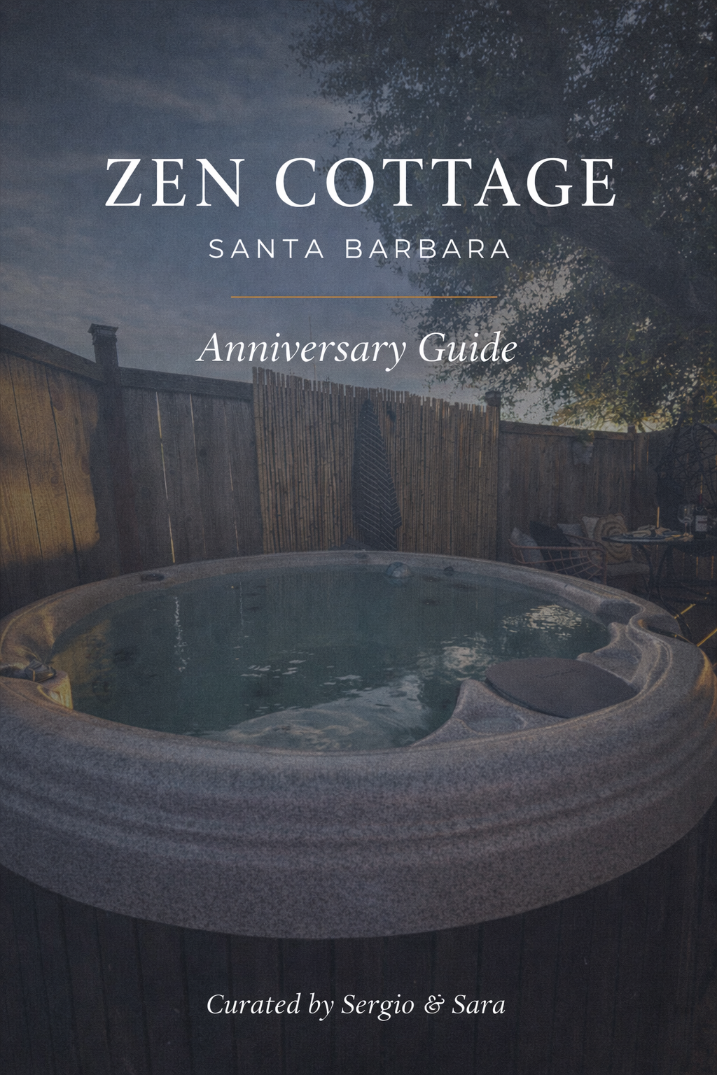 Cover of the Zen Cottage Santa Barbara Anniversary Guide featuring a hot tub outdoors, surrounded by a wooden fence and patio furniture, under a tree at dusk.