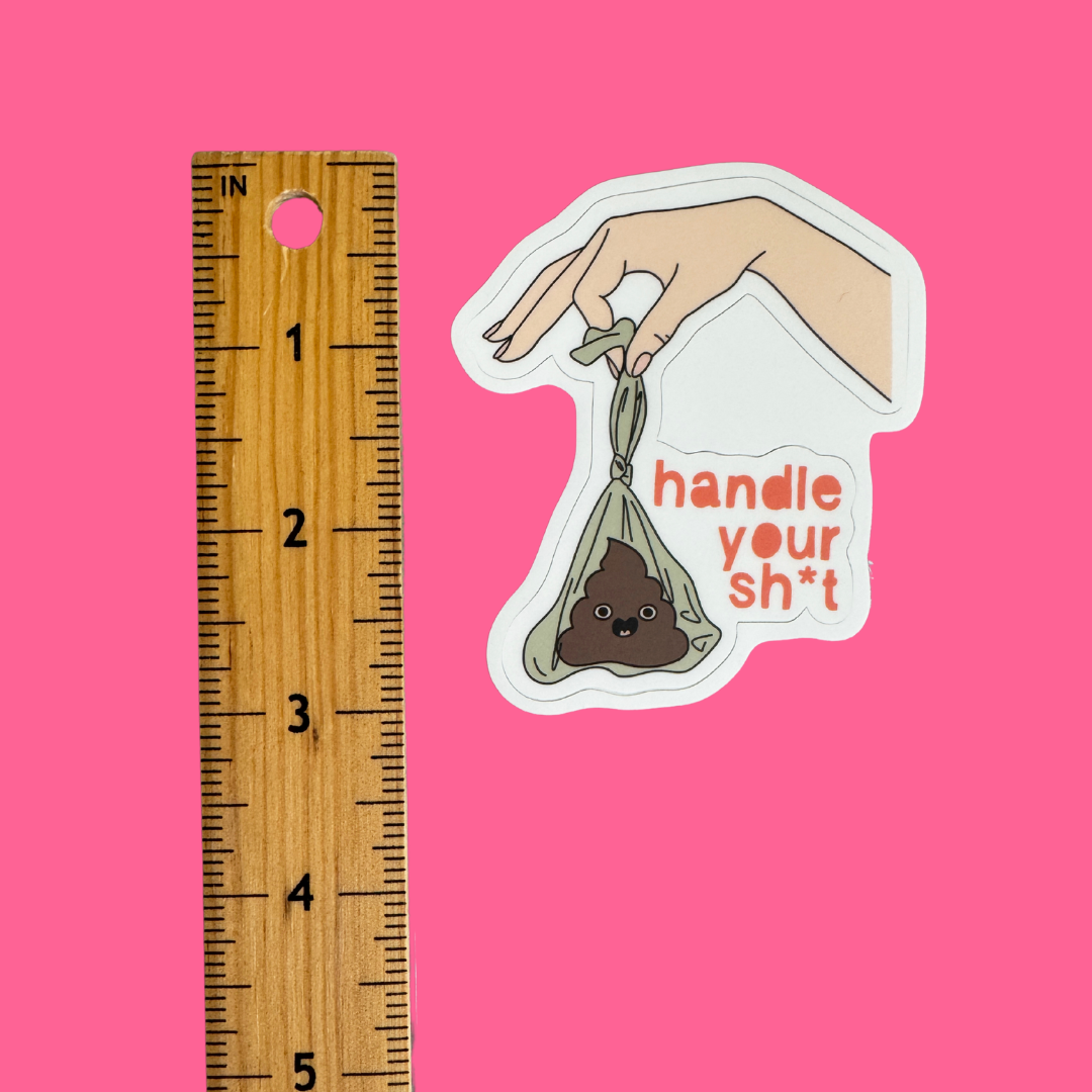 Handle-your-Sht-Vinyl-Sticker-by-LoveChel3.png