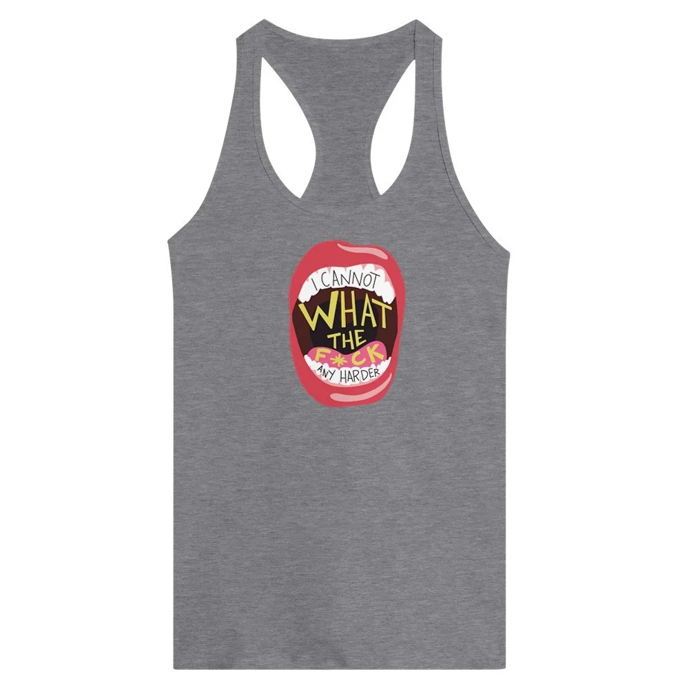 I CANNOT WTF ANY HARDER - Women's Racerback Tank Top