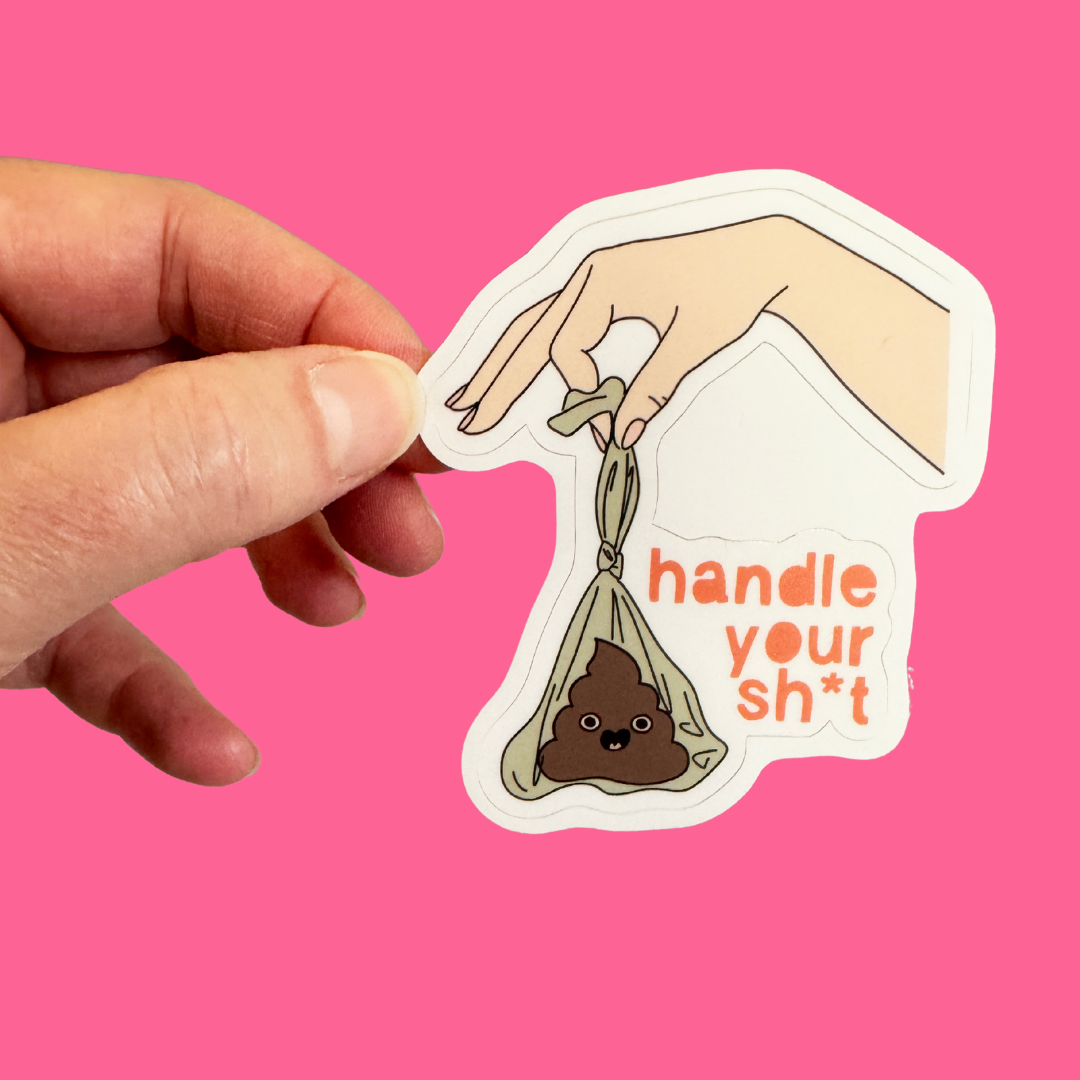 Handle-your-Sht-Vinyl-Sticker-by-LoveChel2.png