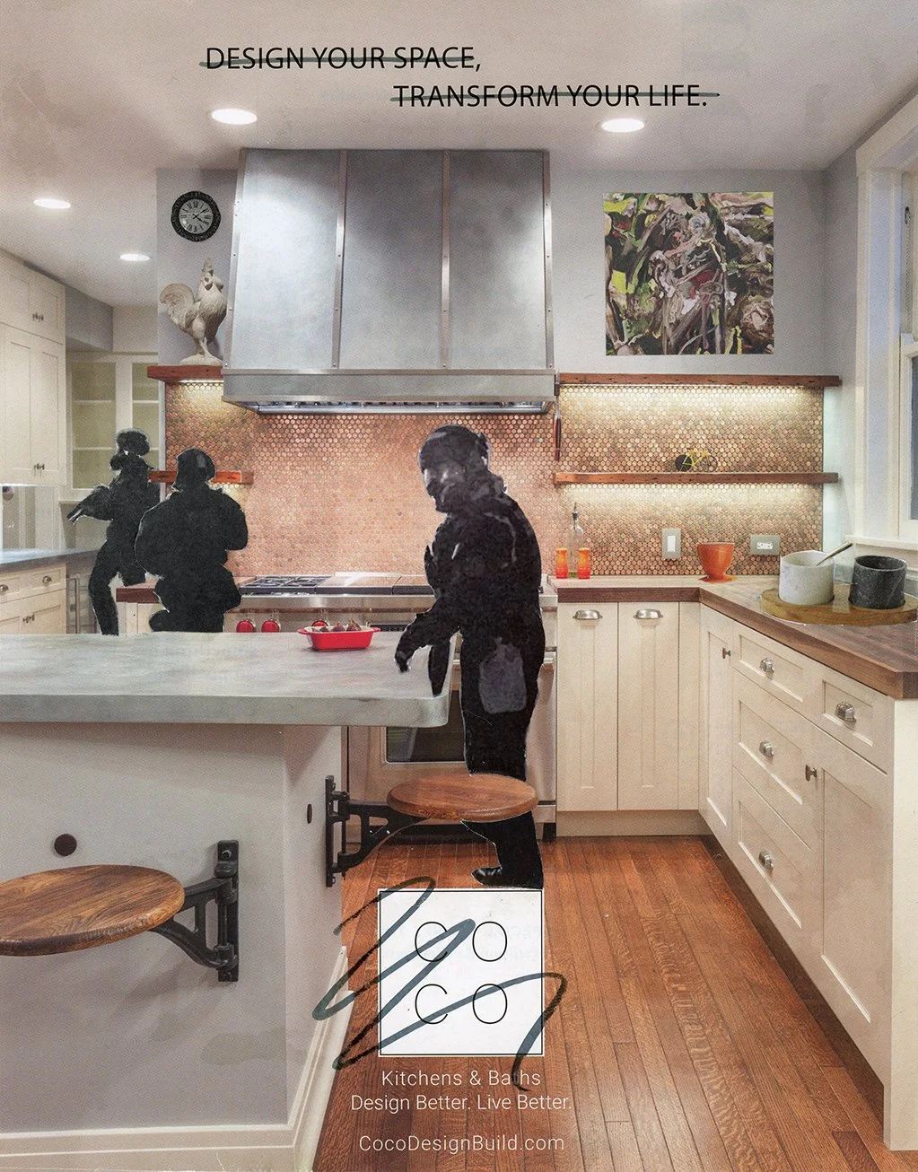 A modern kitchen with a white island, kitchen cabinets, and a copper backsplash. Black silhouettes of people are overlaid on the image, and there is a sign that reads: "Design Your Space, Transform Your Life" and "Kitchens & Baths. Design Better. Live Better."