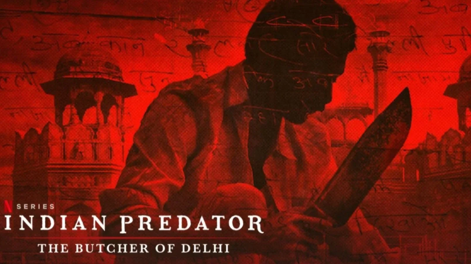 Promotional poster for the Netflix series 'Indian Predator: The Butcher of Delhi' featuring a silhouette of a man holding a large knife against a red background with architectural Delhi landmarks.