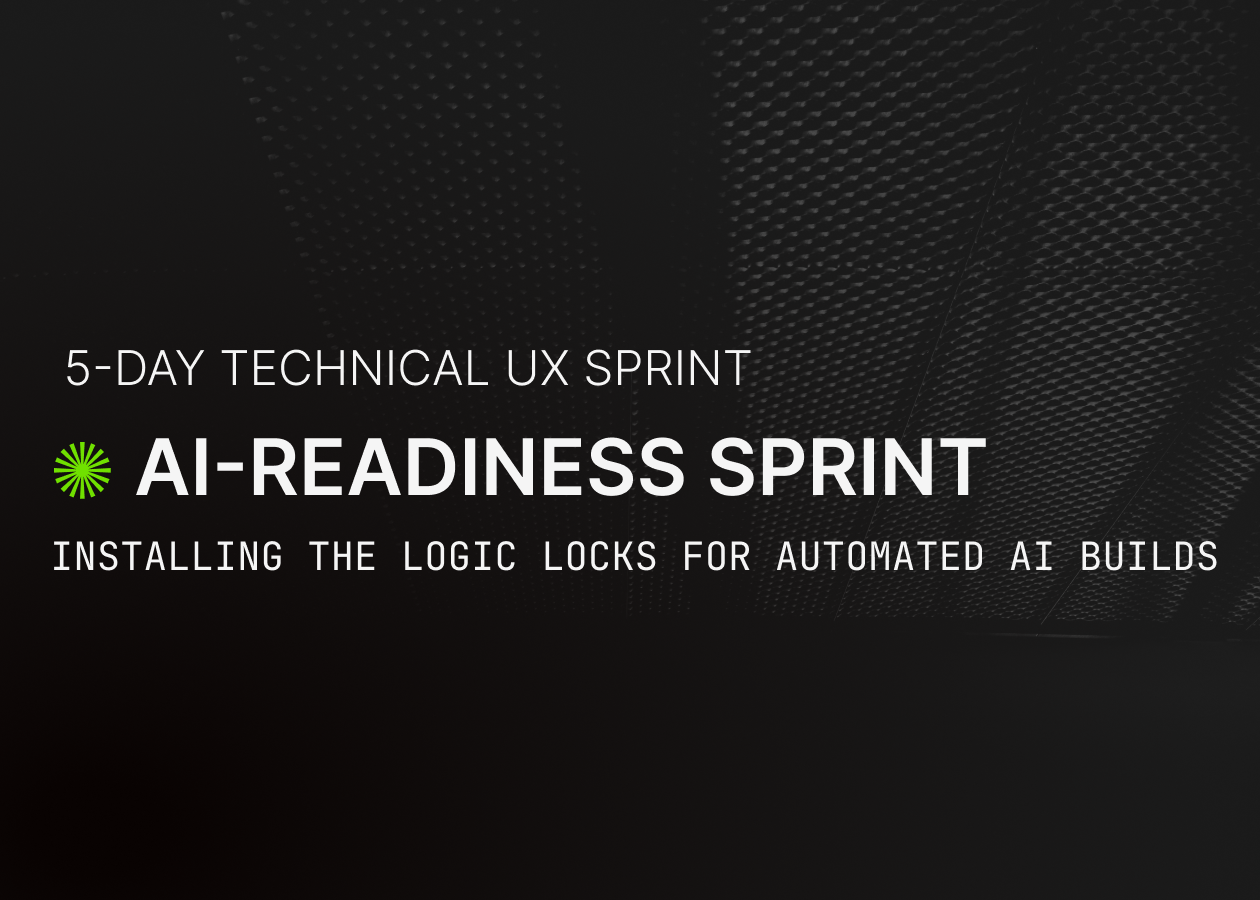 Promotional graphic for a 5-day technical UX sprint focused on AI-readiness, including installing logic locks for automated AI builds, with a dark background and green accent.