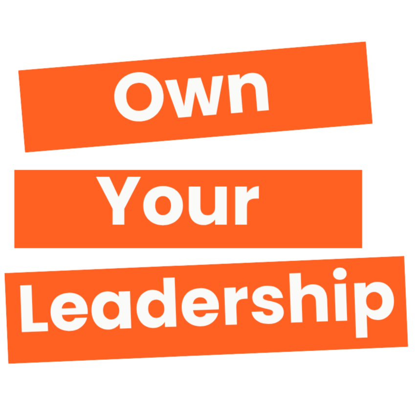 OWN YOUR LEADERSHIP IN WHITE LETTERS ON ORANGE BACKGROUND