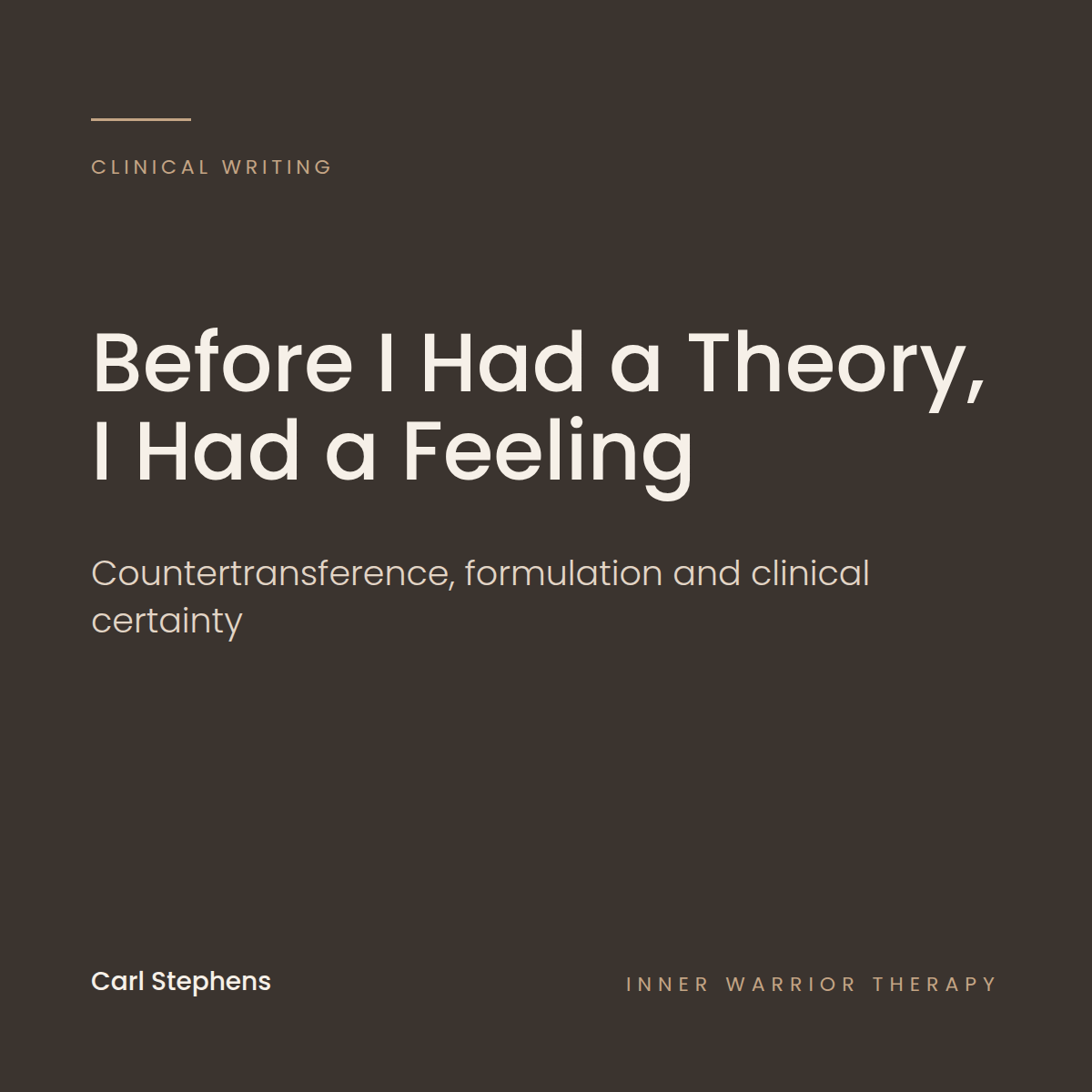 Before I Had a Theory, I Had a Feeling