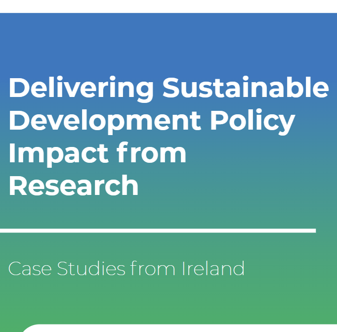 Delivering Sustainable Development Policy Impact from Research: Case Studies from Ireland