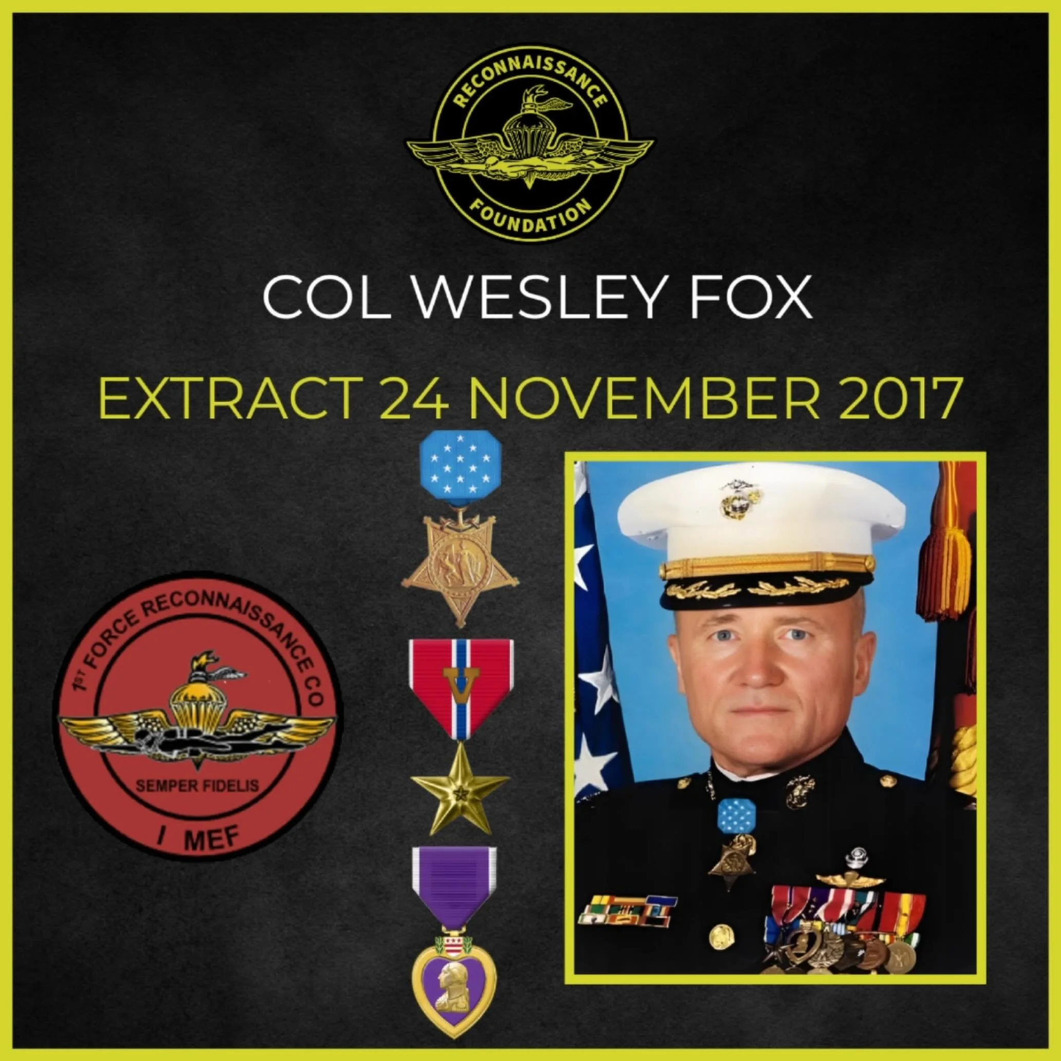 Colonel Wes Fox is a legendary Force Recon Marine and Medal of Honor recipient.

He is a loved and respected teammate who is not forgotten.

Never above you
Never below you
Always by your side