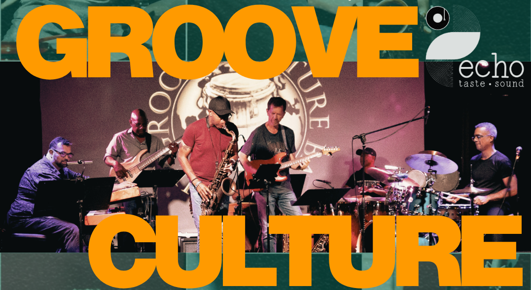 The Groove Culture Band at Echo